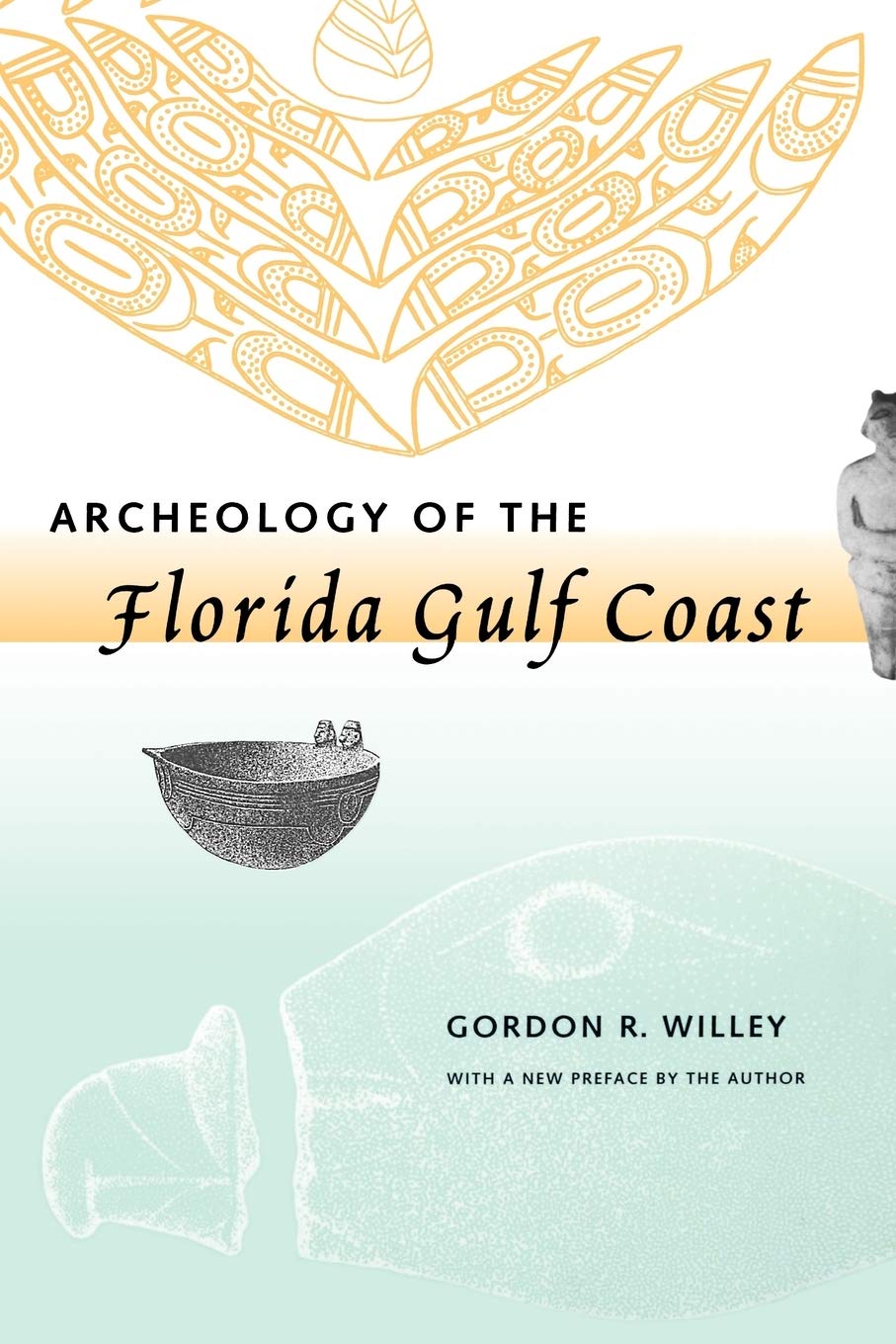 Archeology Of The Florida Gulf Coast (Southeastern Classics In Archaeology, Anthropology, And History),Used