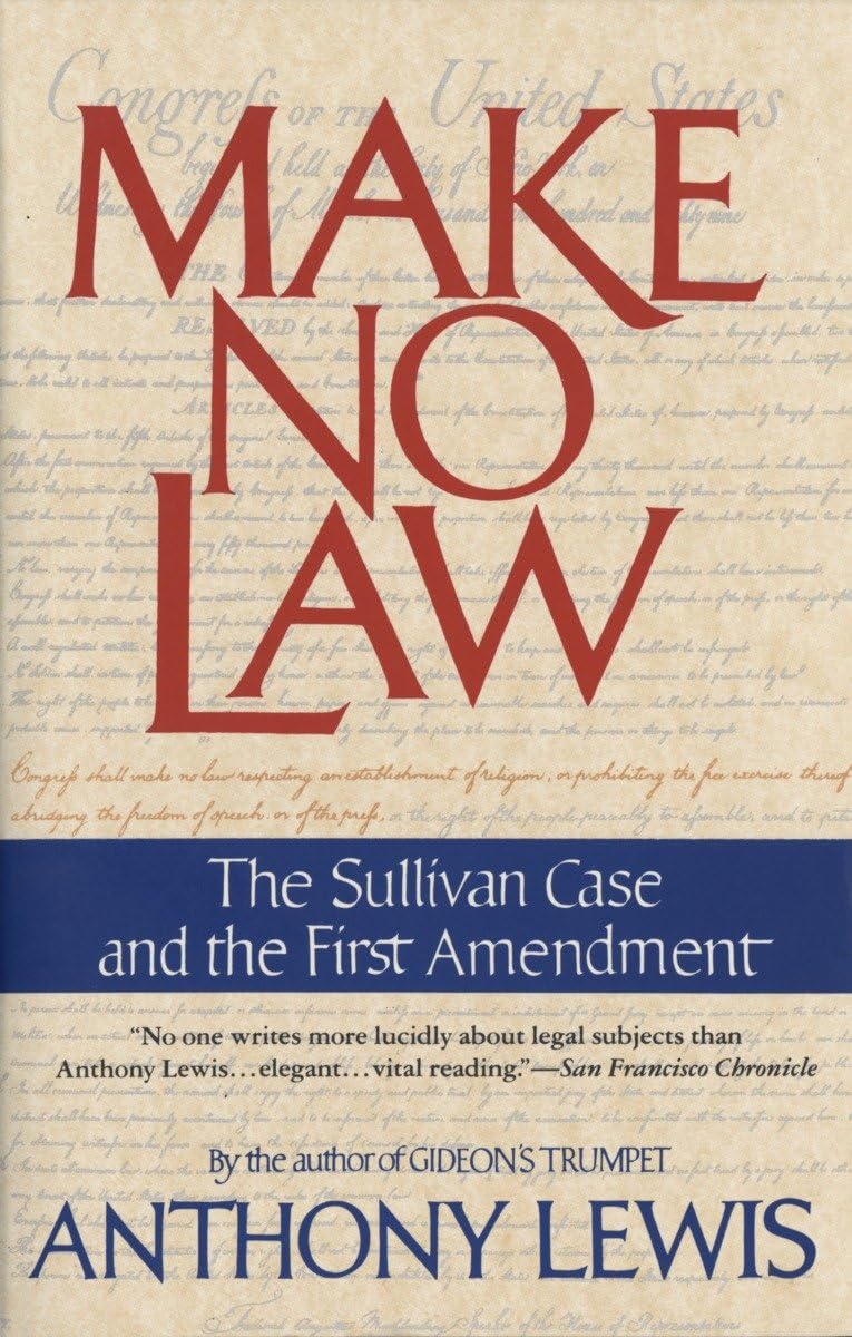 Make No Law: The Sullivan Case And The First Amendment,Used