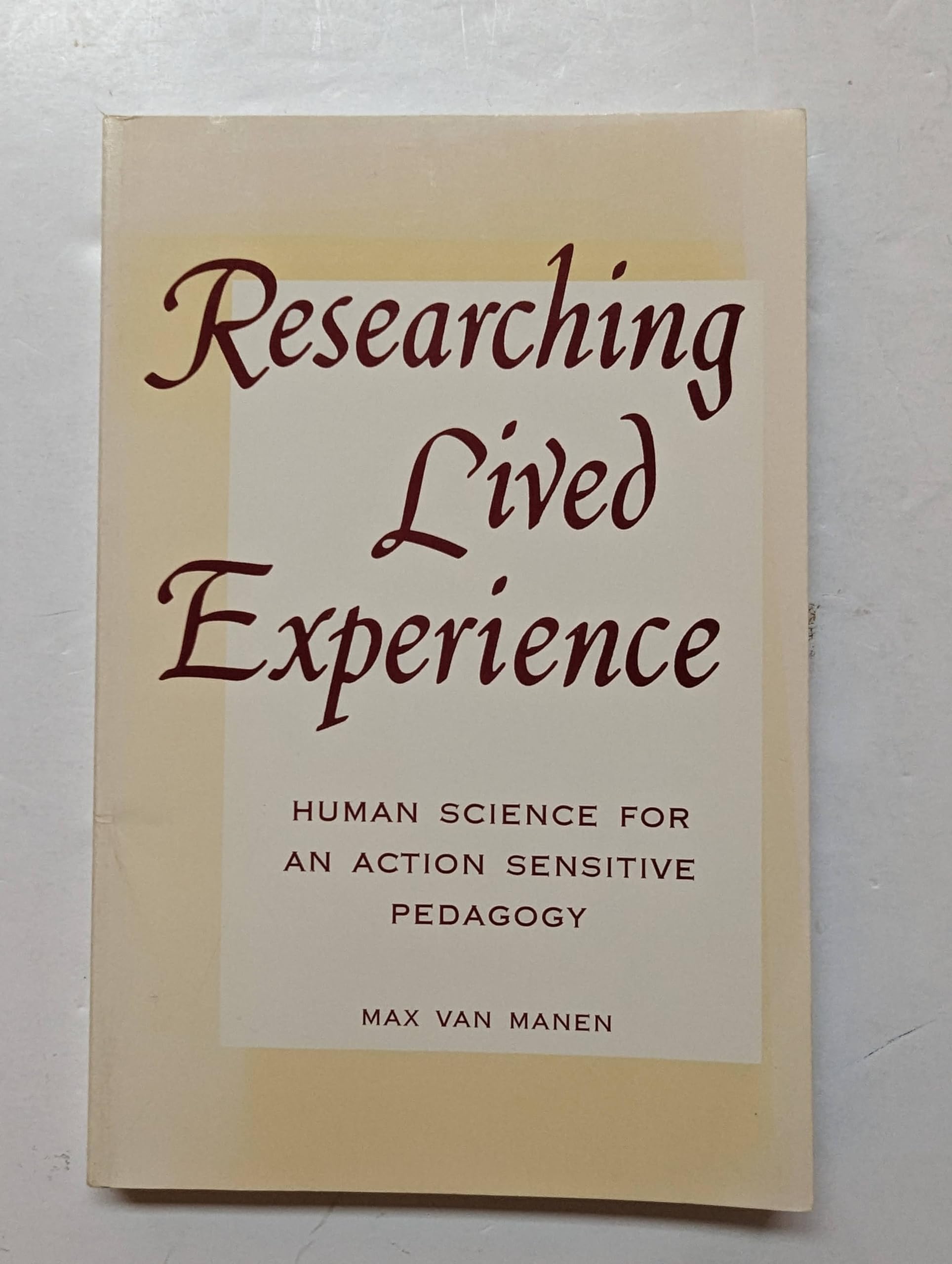 Researching Lived Experience: Human Science For An Action Sensitive Pedagogy (Suny Series, Philosophy Of Education),New