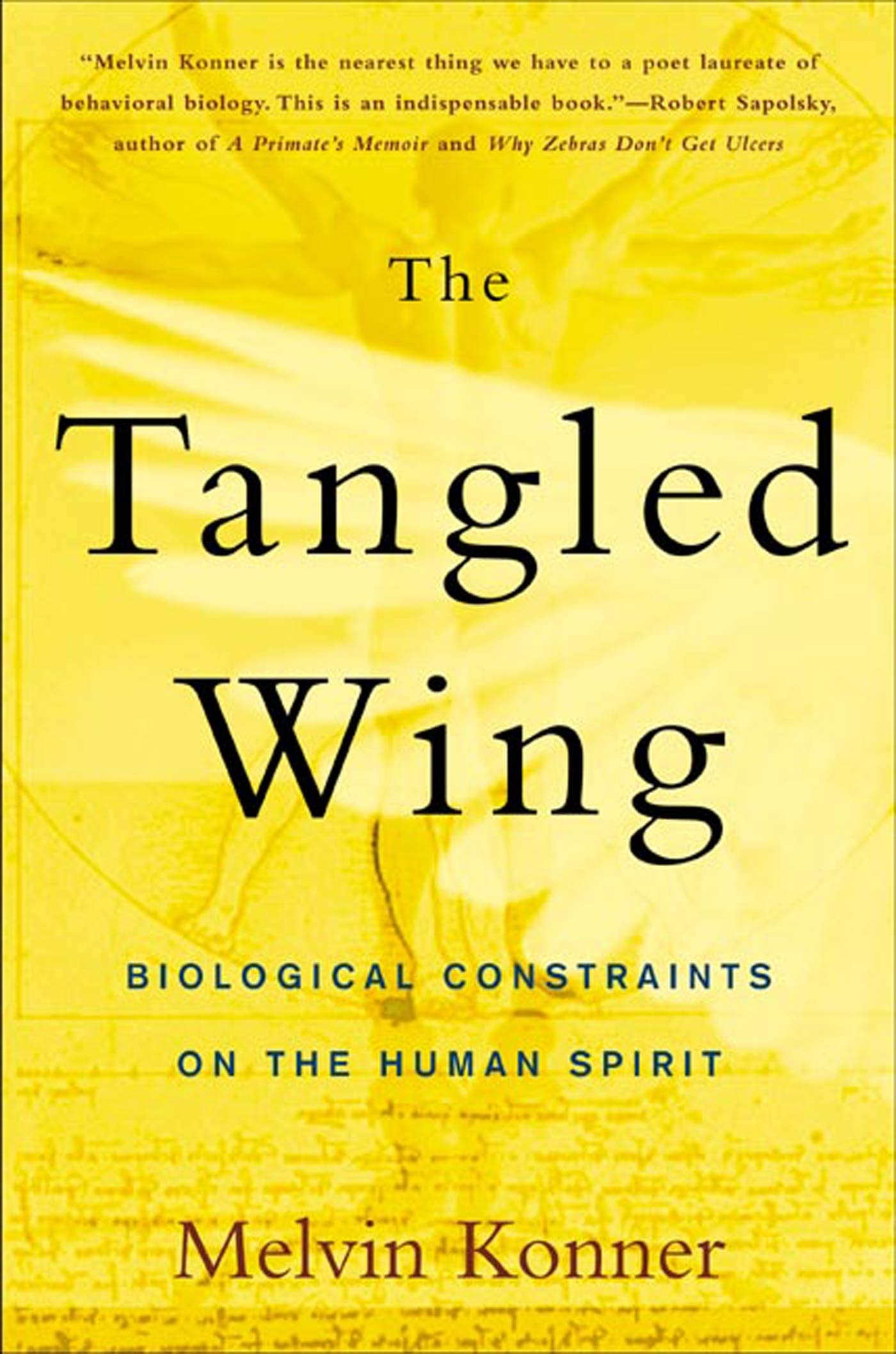 The Tangled Wing: Biological Constraints On The Human Spirit,Used