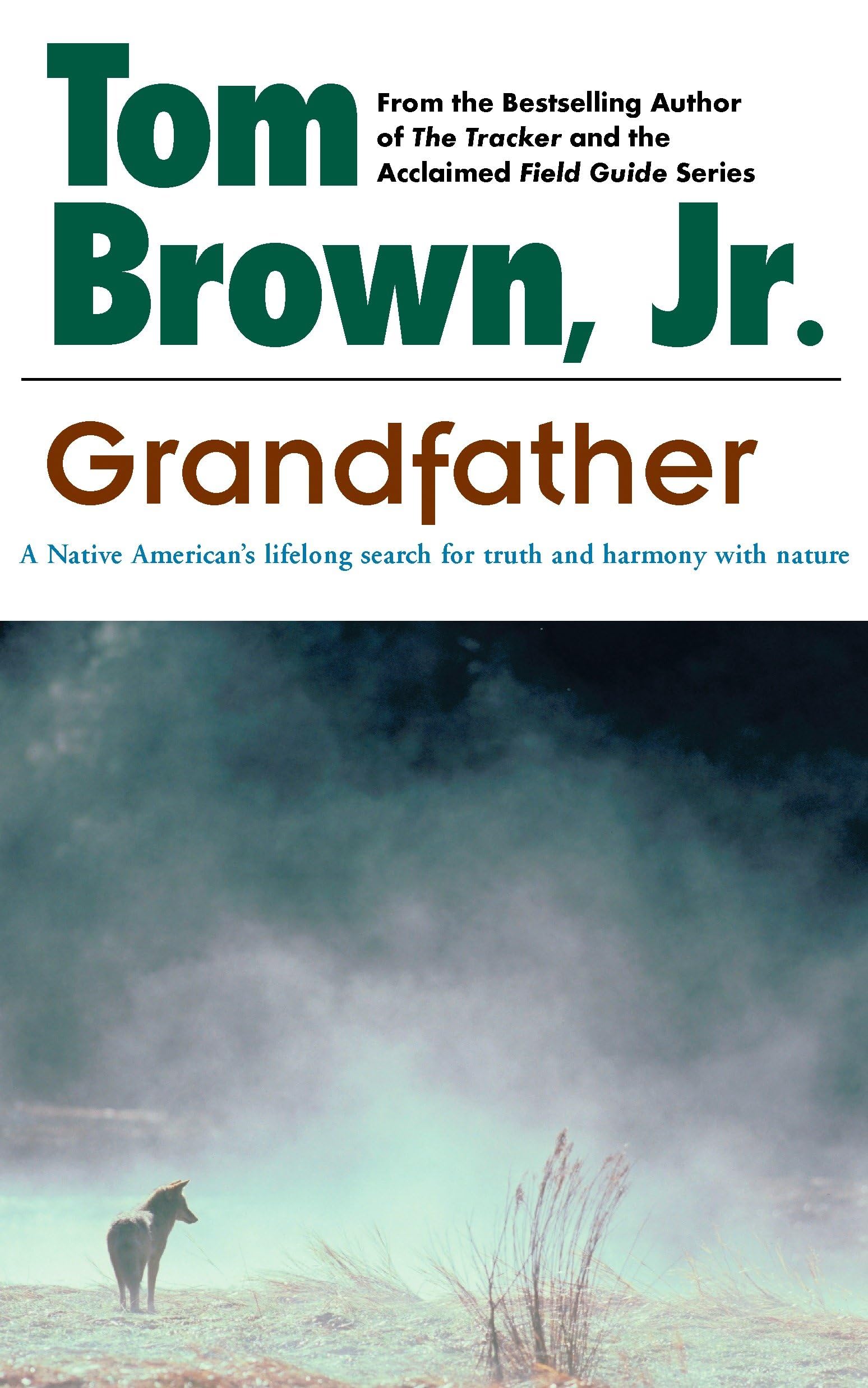 Grandfather: A Native American'S Lifelong Search For Truth And Harmony With Nature