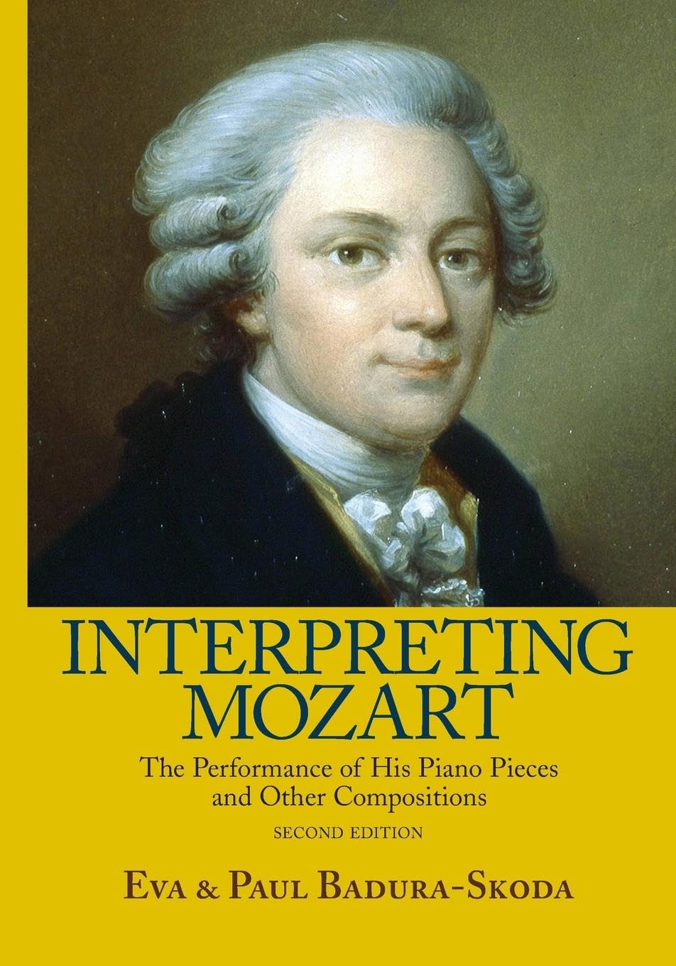 Interpreting Mozart: The Performance Of His Piano Pieces And Other Compositions