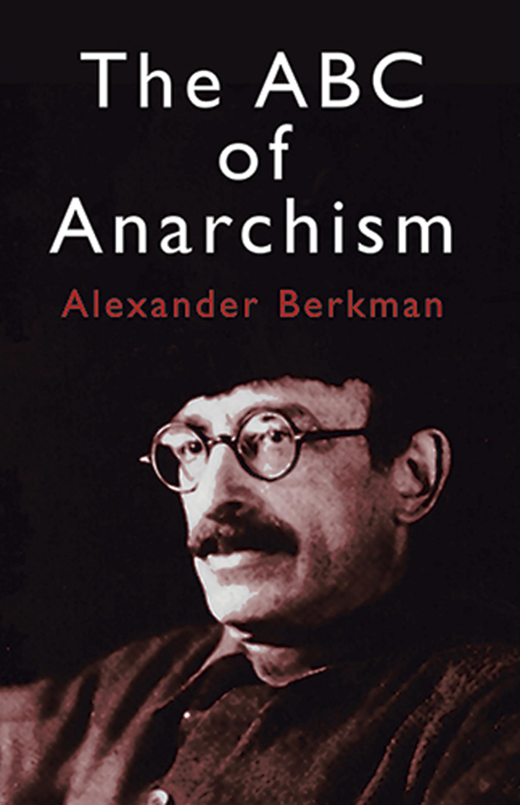 The ABC of Anarchism,New