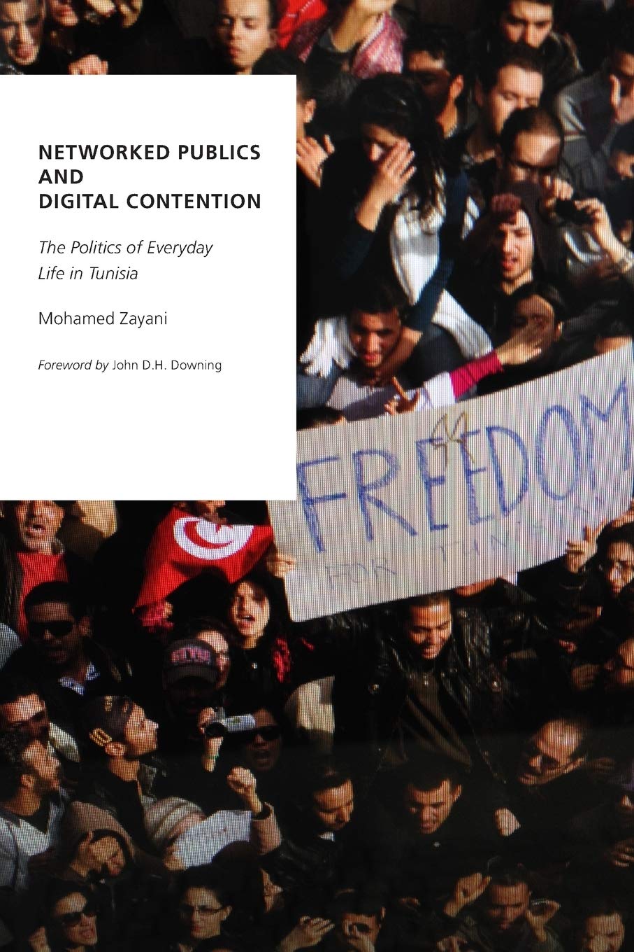 Networked Publics and Digital Contention: The Politics of Everyday Life in Tunisia (Oxford Studies in Digital Politics),Used