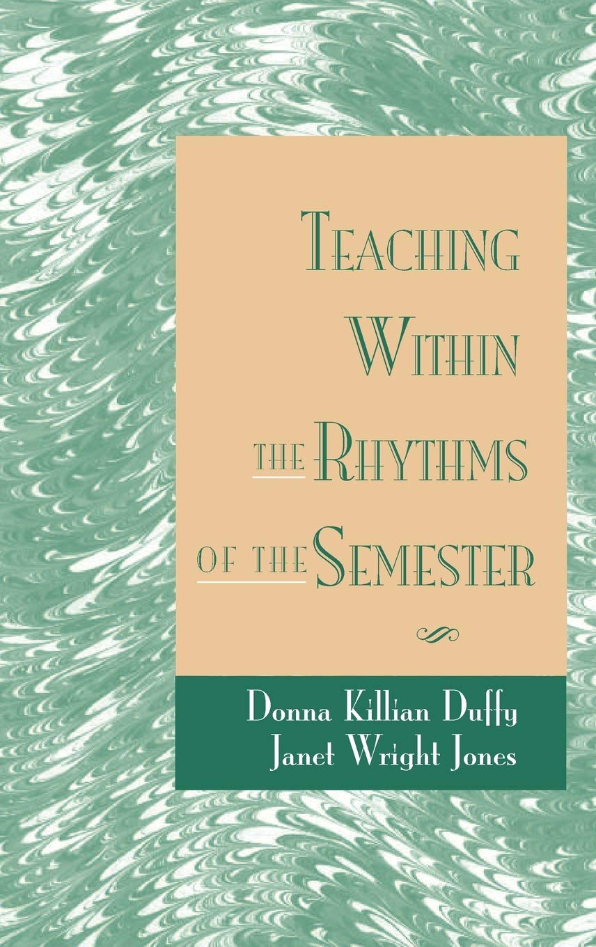 Teaching Within The Rhythms Of The Semester,New