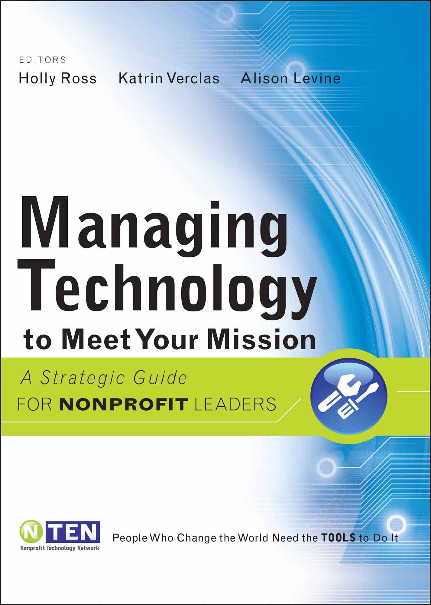 Managing Technology to Meet Your Mission: A Strategic Guide for Nonprofit Leaders,Used
