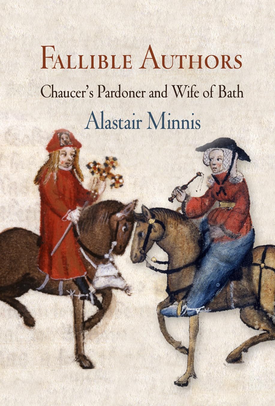 Fallible Authors: Chaucer'S Pardoner And Wife Of Bath (The Middle Ages Series),Used