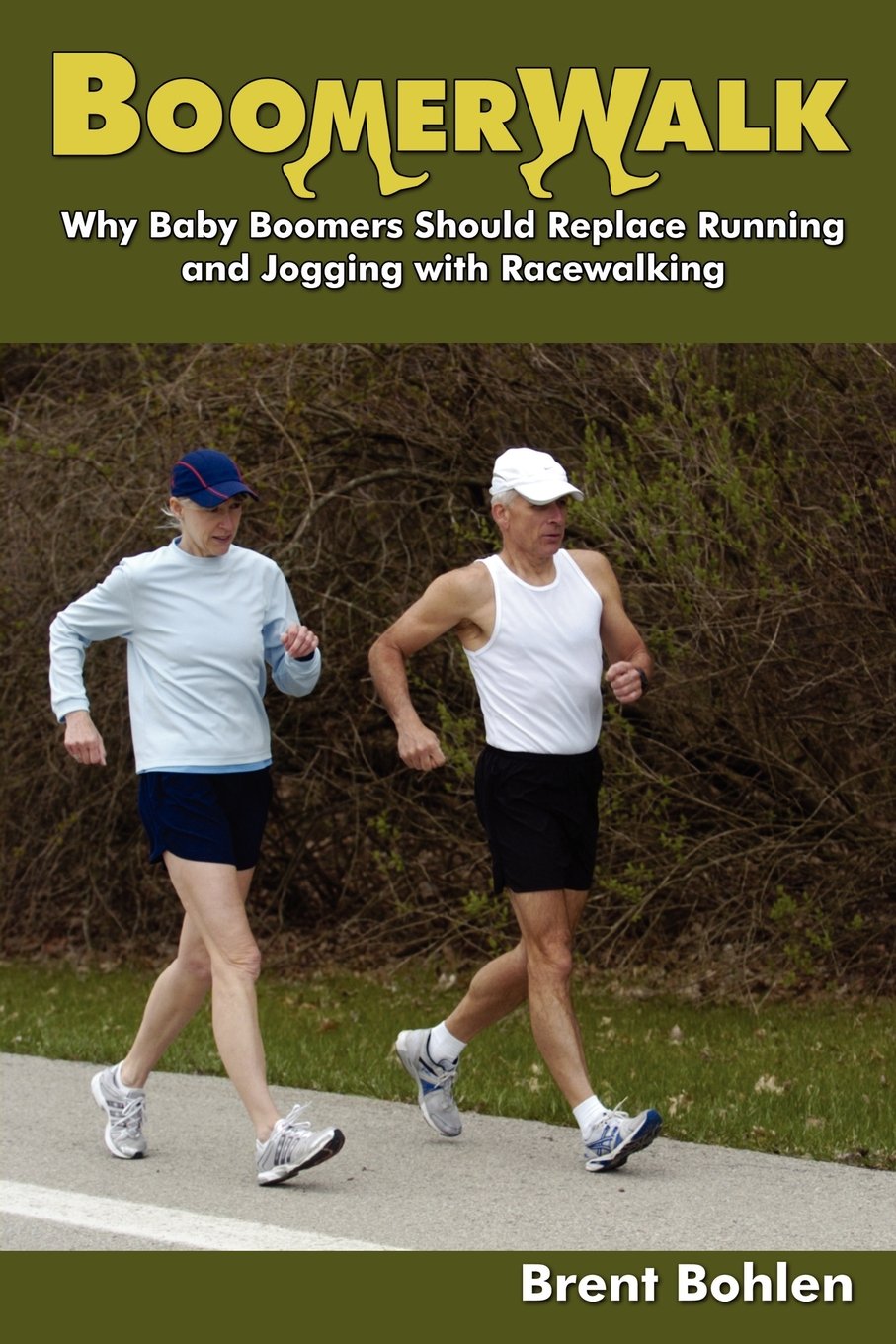 Boomerwalk!: Why Baby Boomers Should Replace Running And Jogging With Racewalking,Used