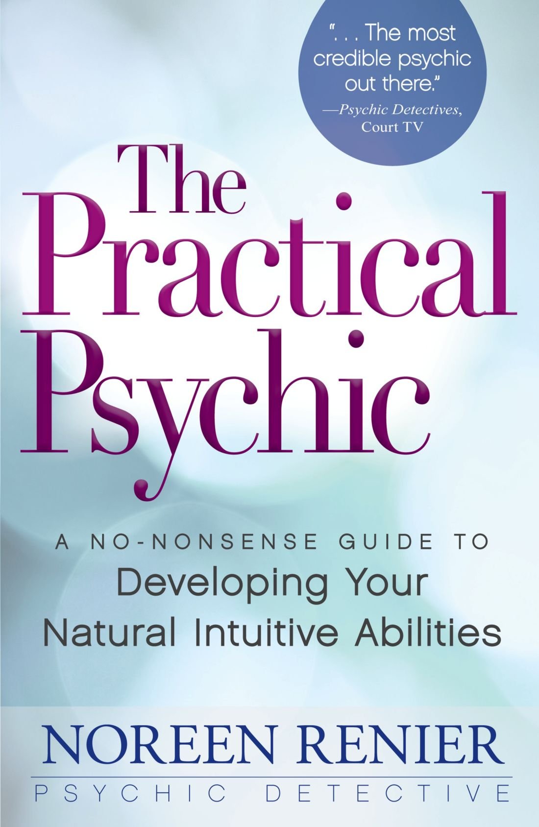 The Practical Psychic: A NoNonsense Guide to Developing Your Natural Intuitive Abilities,Used
