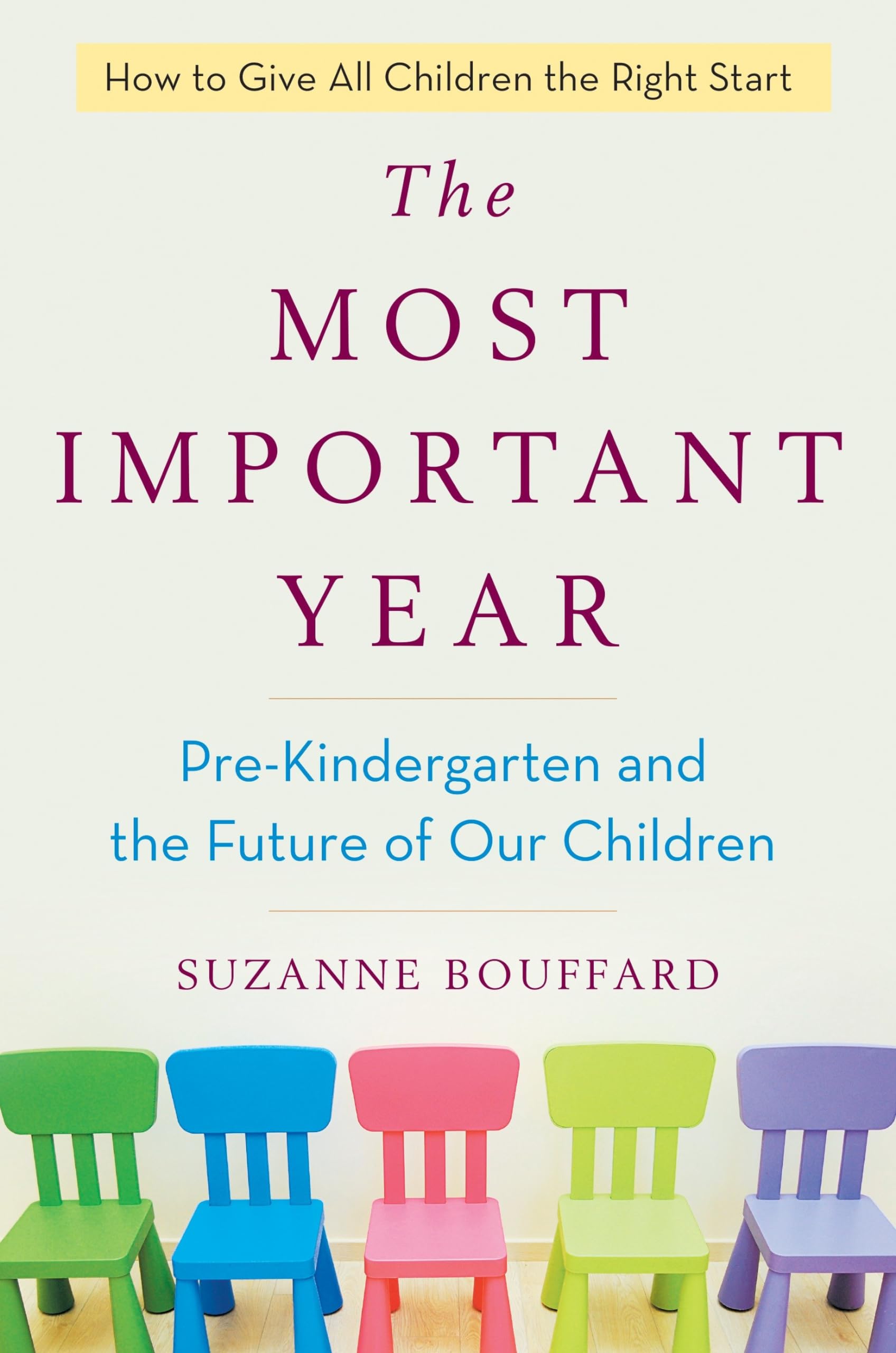 The Most Important Year: PreKindergarten and the Future of Our Children,Used