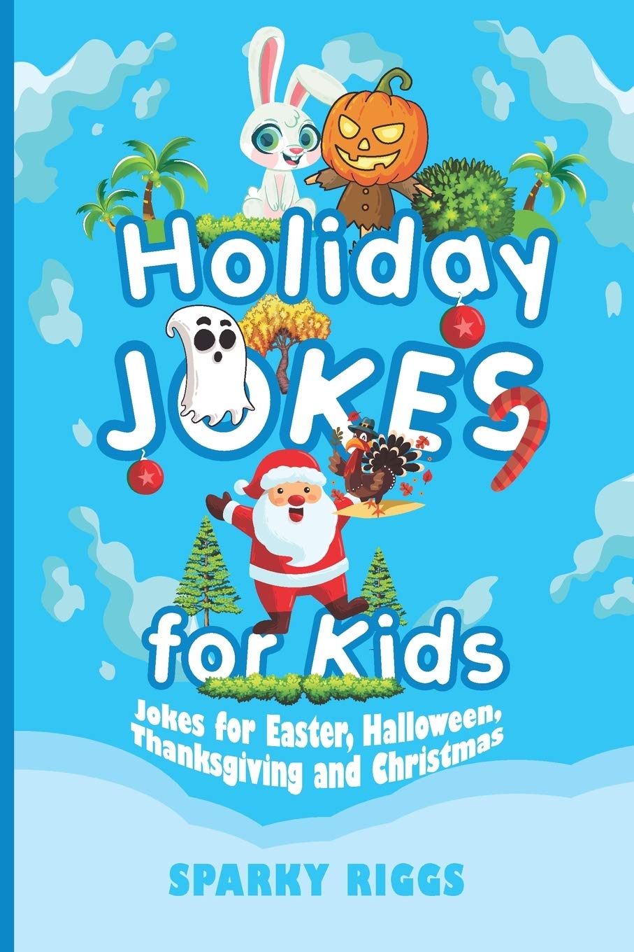 Holiday Jokes for Kids: Easter, Halloween, Thanksgiving and Christmas for Kids Aged 7 to 102,Used