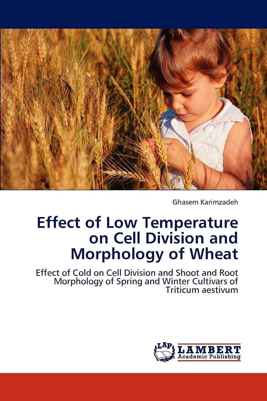 Effect of Low Temperature on Cell Division and Morphology of Wheat: Effect of Cold on Cell Division and Shoot and Root Morpholog,Used