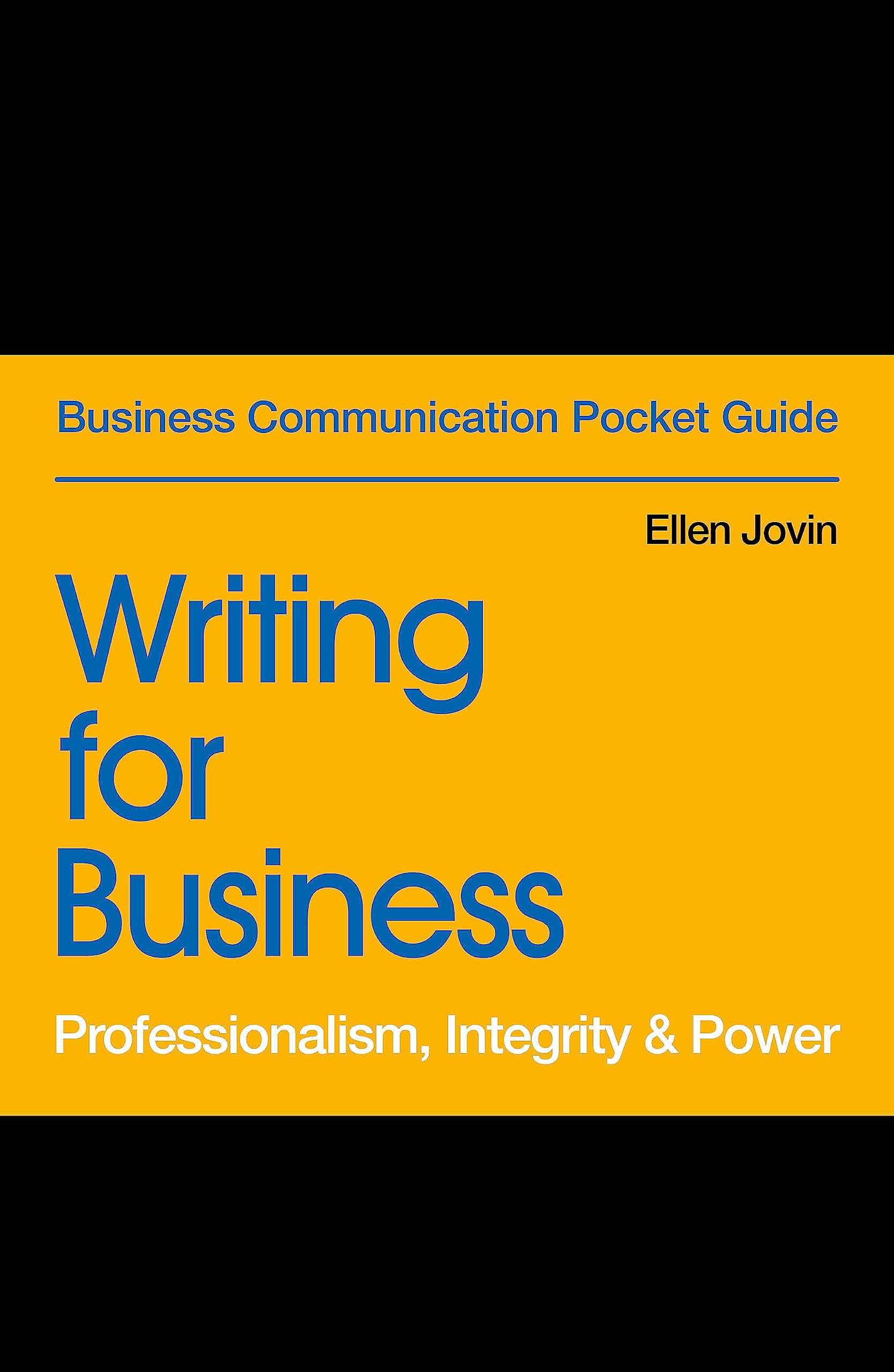 Writing For Business: Professionalism, Integrity & Power (Business Communication Pocket Guides)