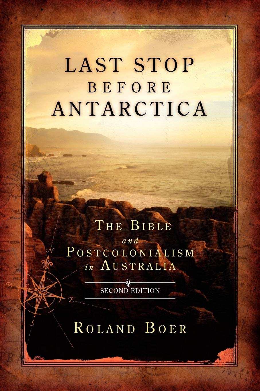 Last Stop Before Antarctica: The Bible and Postcolonialism in Australia (Semeia Studies),Used