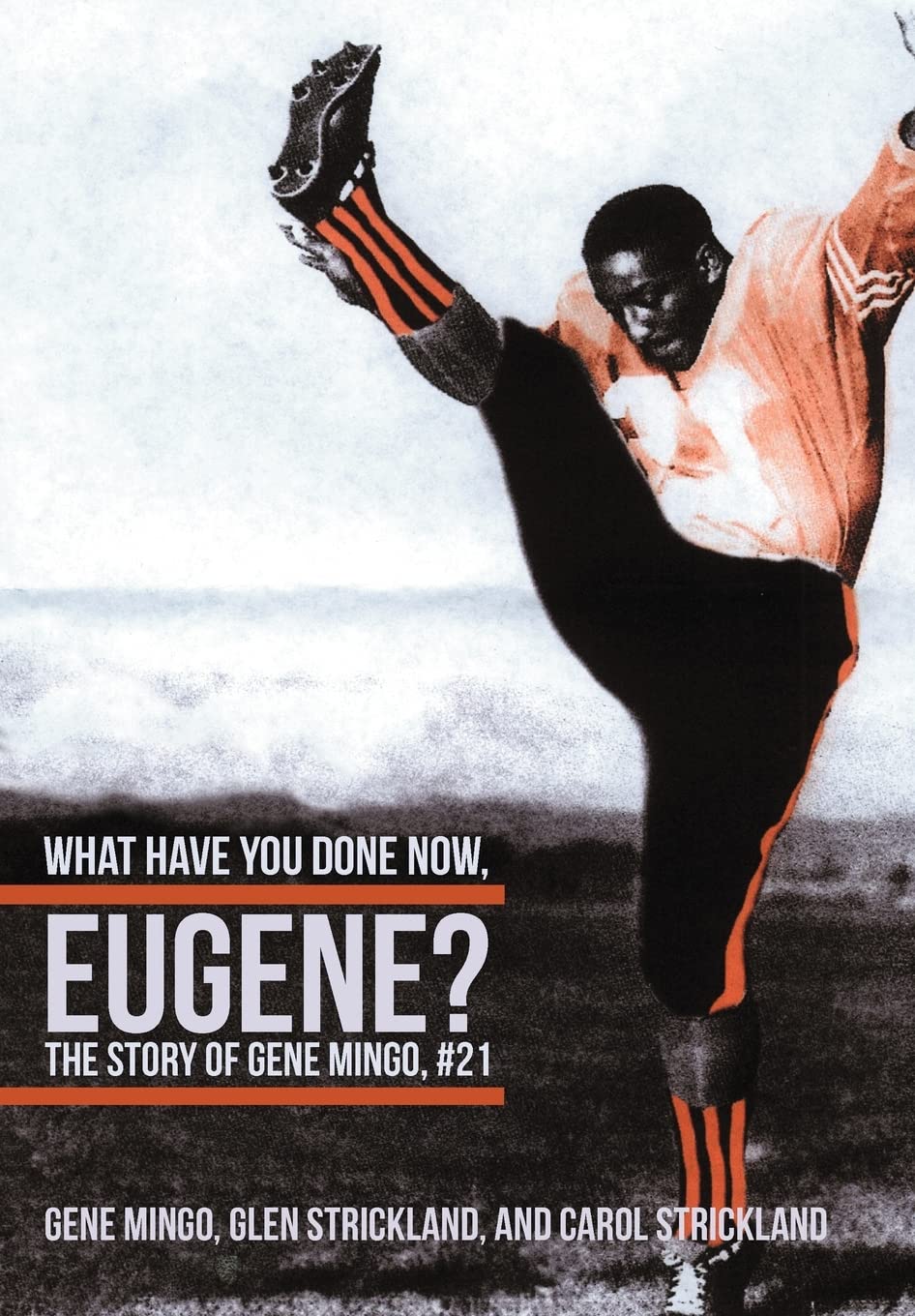 What Have You Done Now, Eugene?: The Story of Gene Mingo, #21,Used