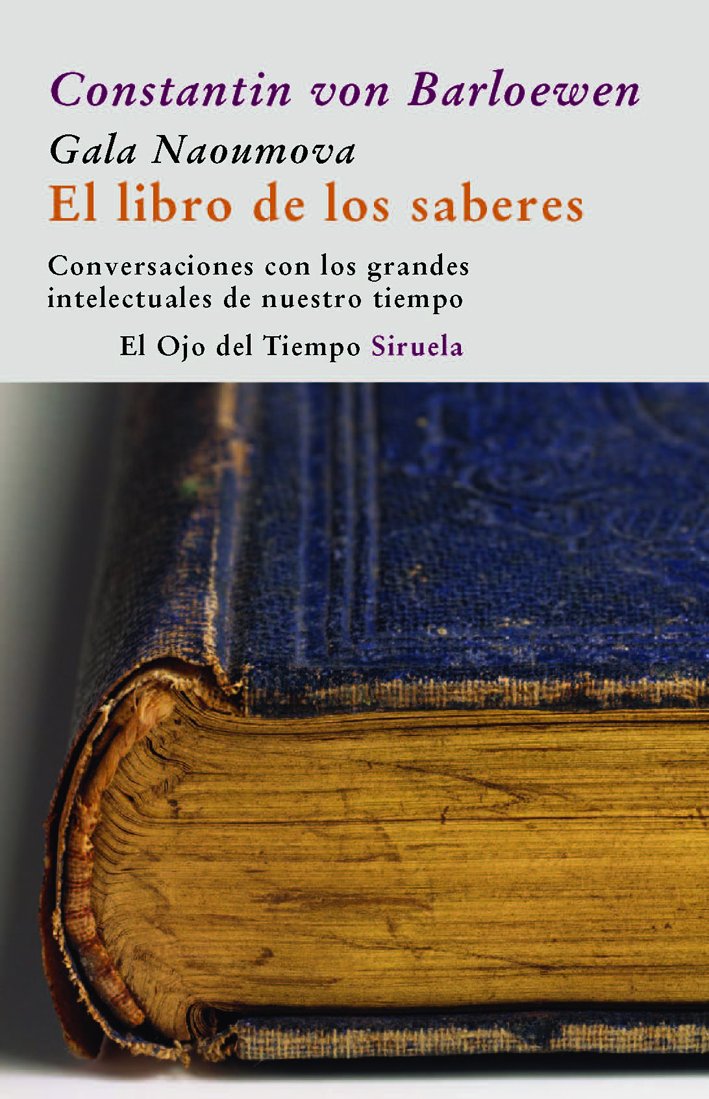 El libro de los saberes: Conversaciones con los grandes intelectuales de nuestro tiempo (El ojo del tiempo / The Eye of Time) (S,Used
