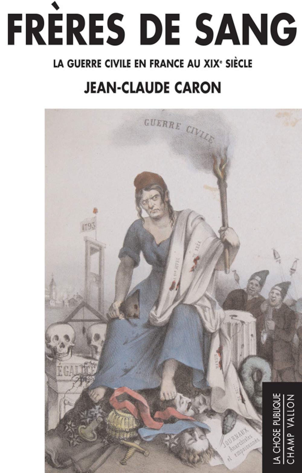 FRERES DE SANG GUERRE CIVILE EN FRANCE AU XIXe SIECLE,Used