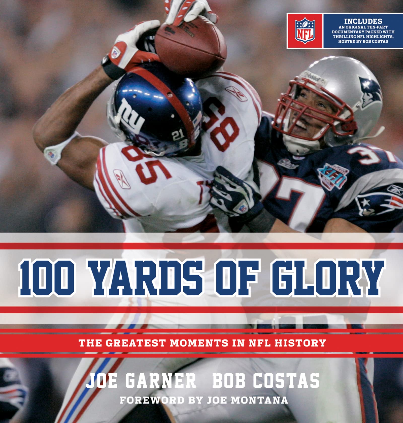 100 Yards Of Glory: The Greatest Moments In Nfl History