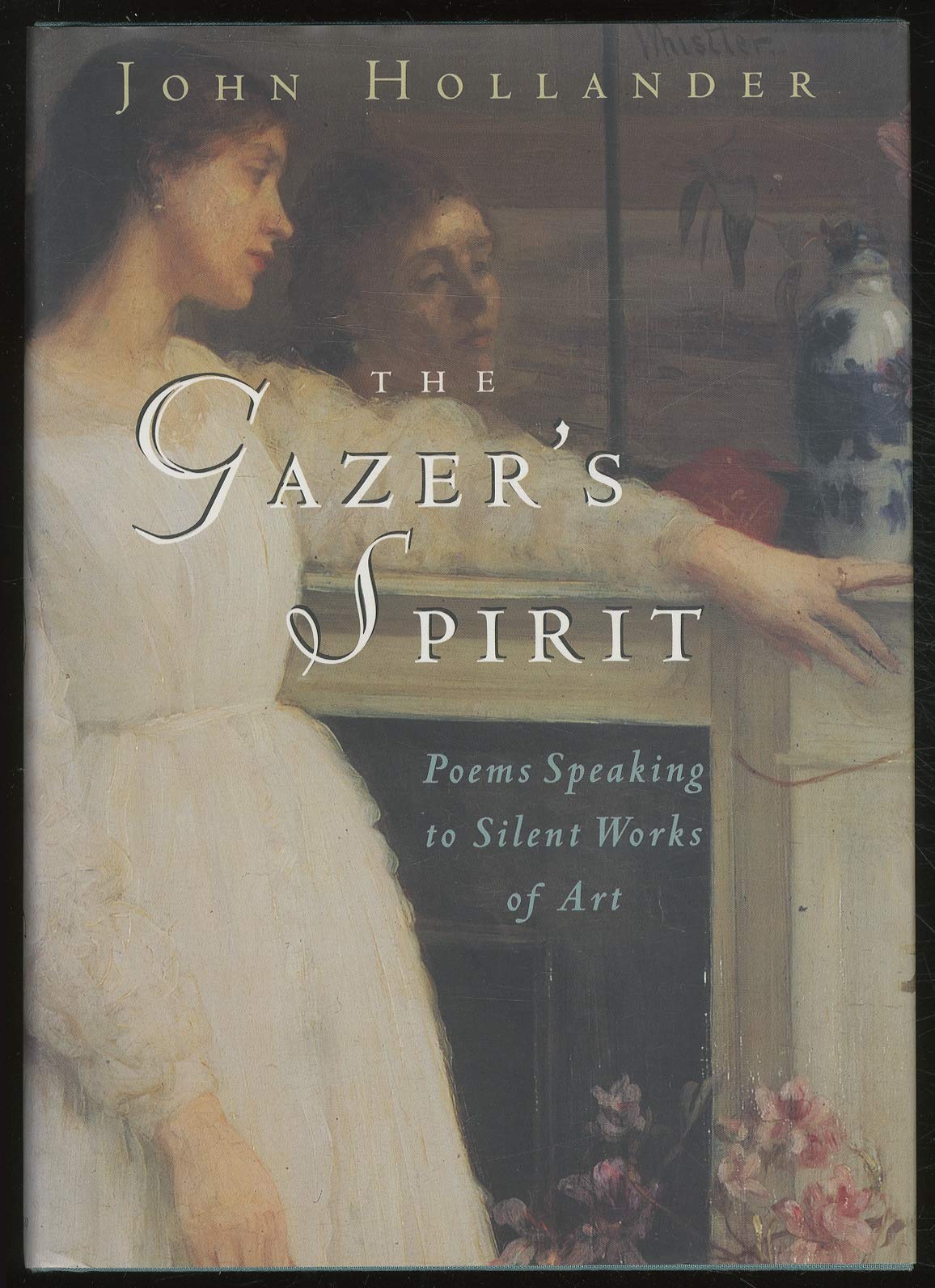The Gazer's Spirit: Poems Speaking to Silent Works of Art,Used