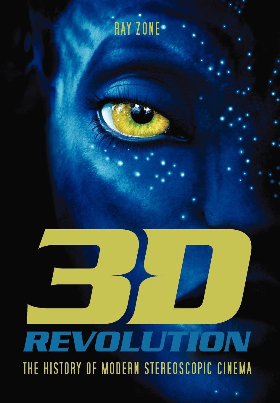 3D Revolution: The History Of Modern Stereoscopic Cinema,New