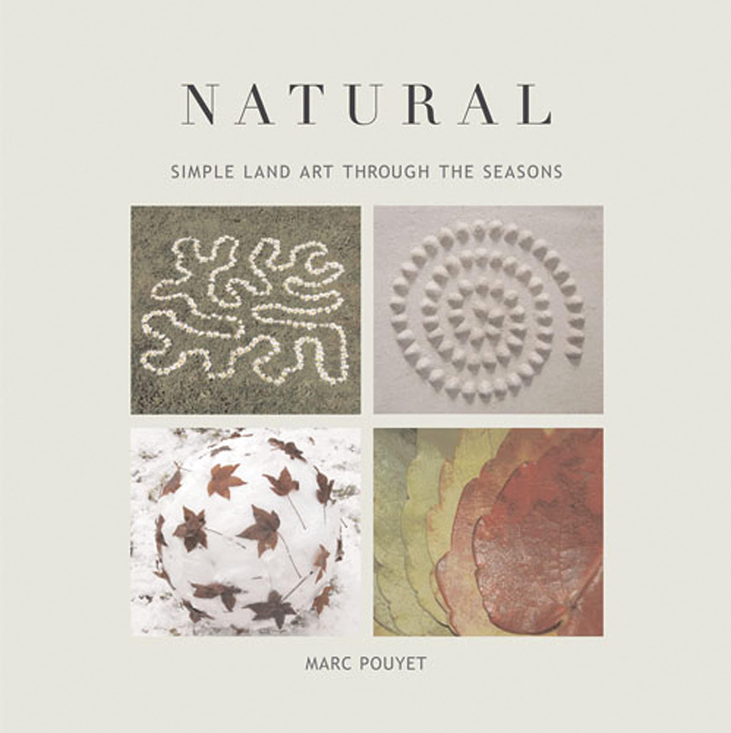 Natural: Simple Land Art Through The Seasons,Used