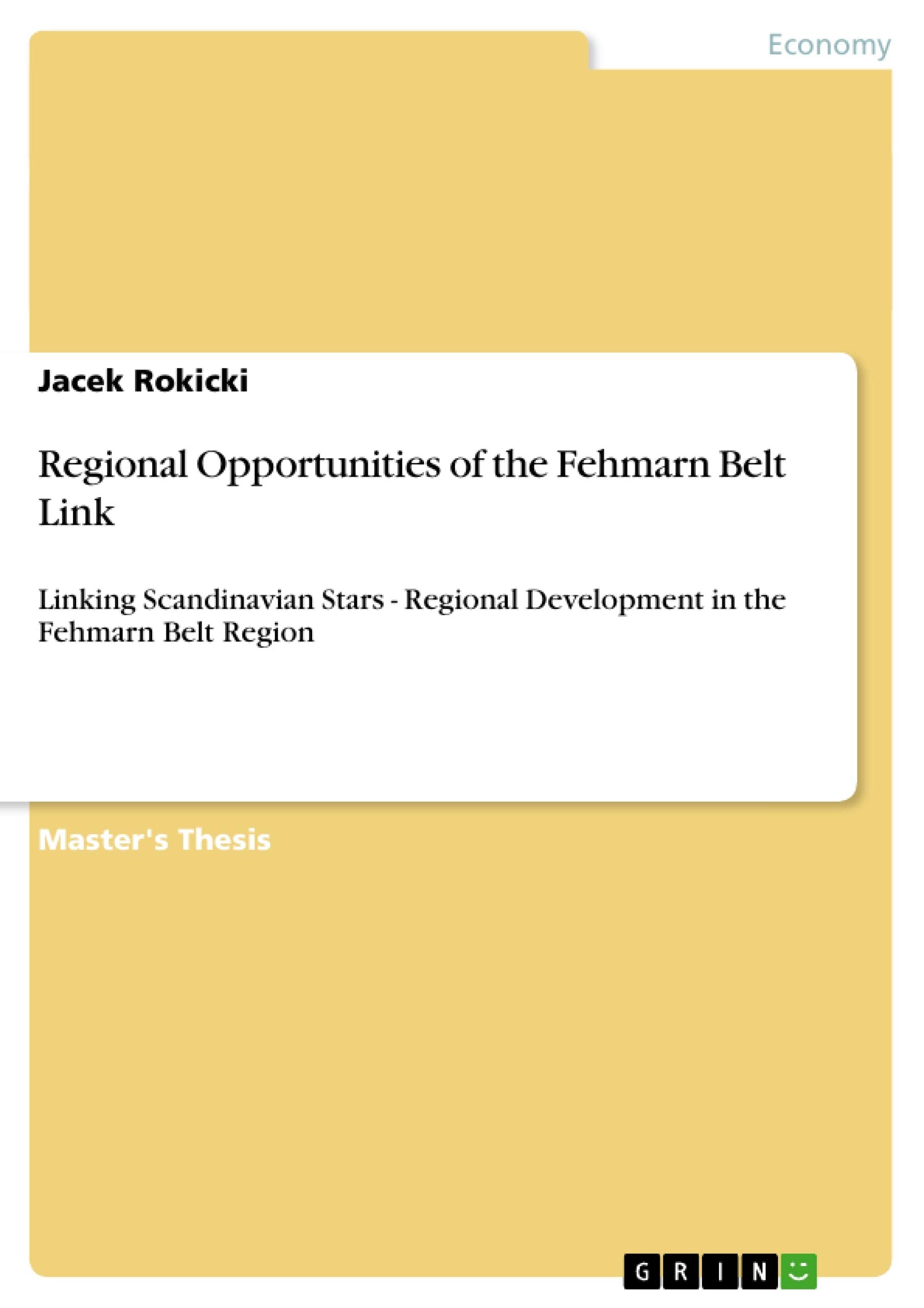 Regional Opportunities of the Fehmarn Belt Link: Linking Scandinavian Stars Regional Development in the Fehmarn Belt Region,Used