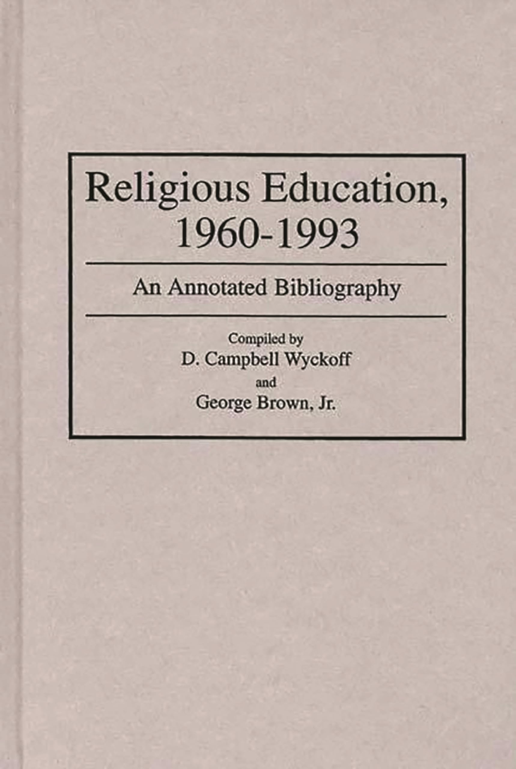 Religious Education, 19601993: An Annotated Bibliography (Bibliographies and Indexes in Religious Studies),Used
