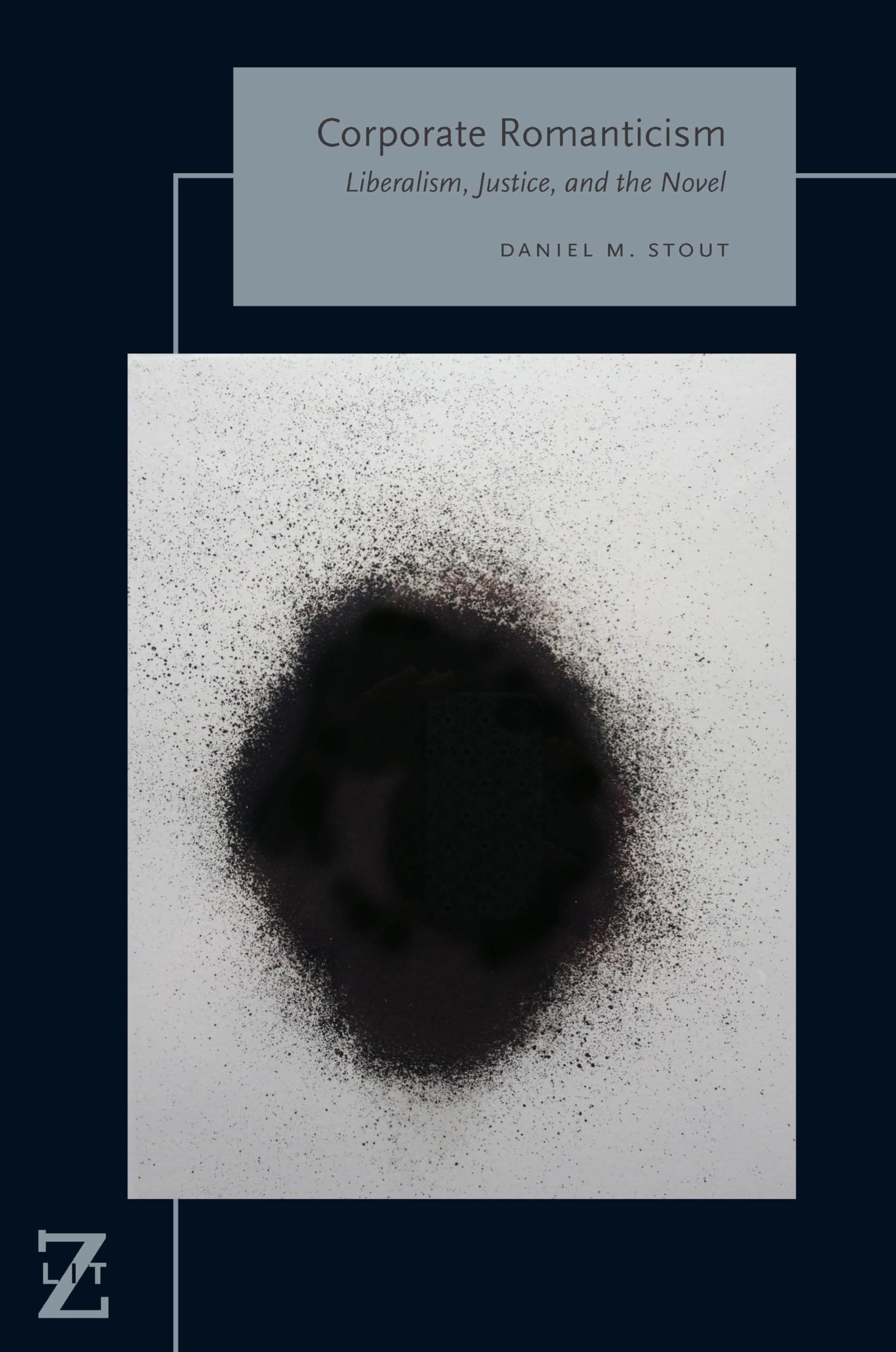 Corporate Romanticism: Liberalism, Justice, And The Novel (Lit Z),New