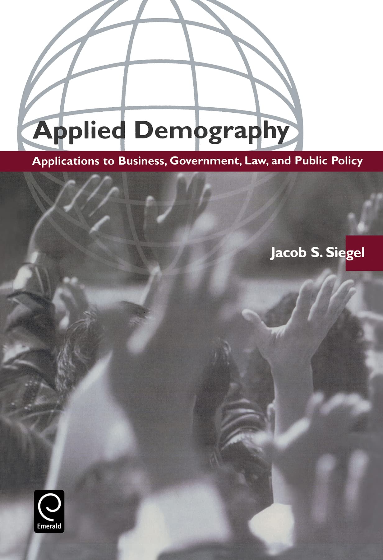 Applied Demography: Applications to Business, Government, Law and Public Policy,Used