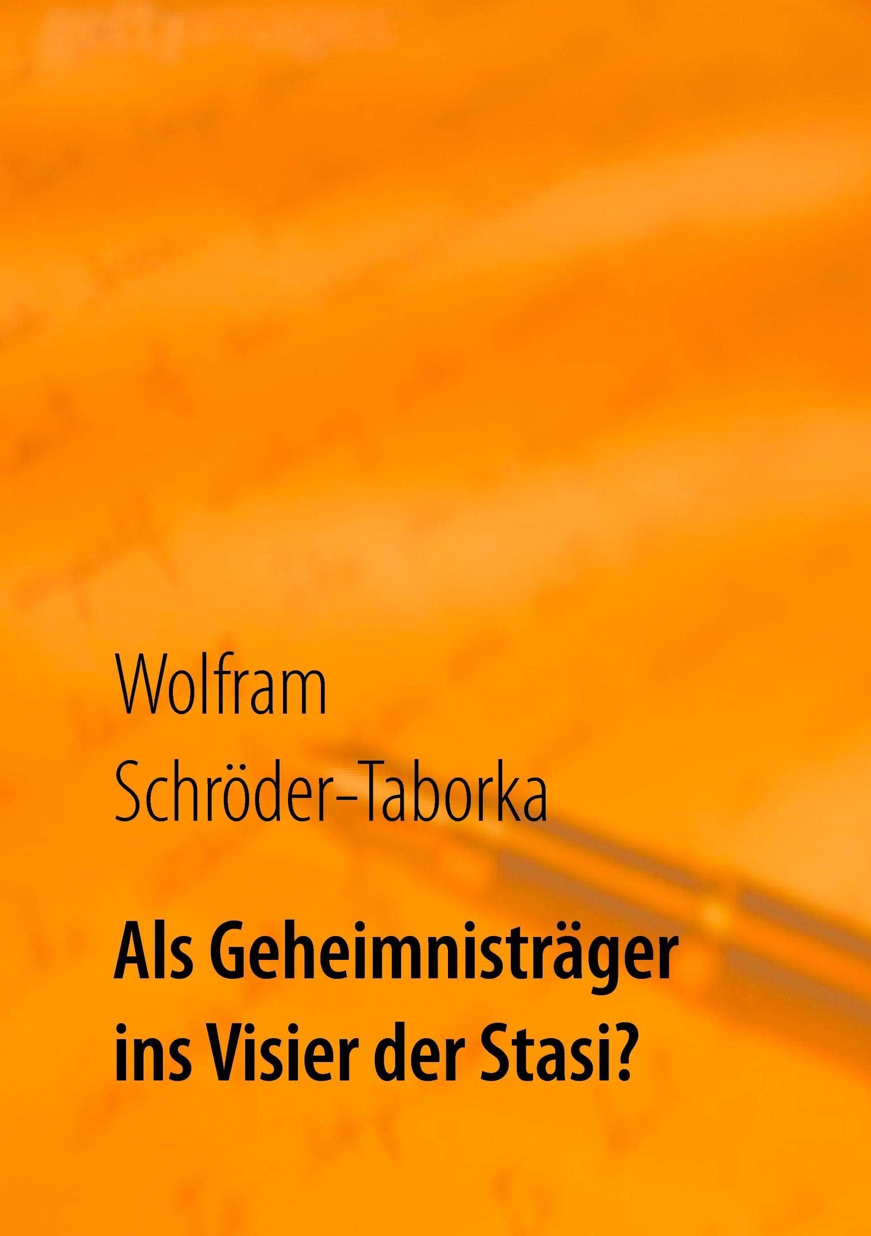Als Geheimnistrger ins Visier der Stasi?: Erinnerungen (German Edition),Used