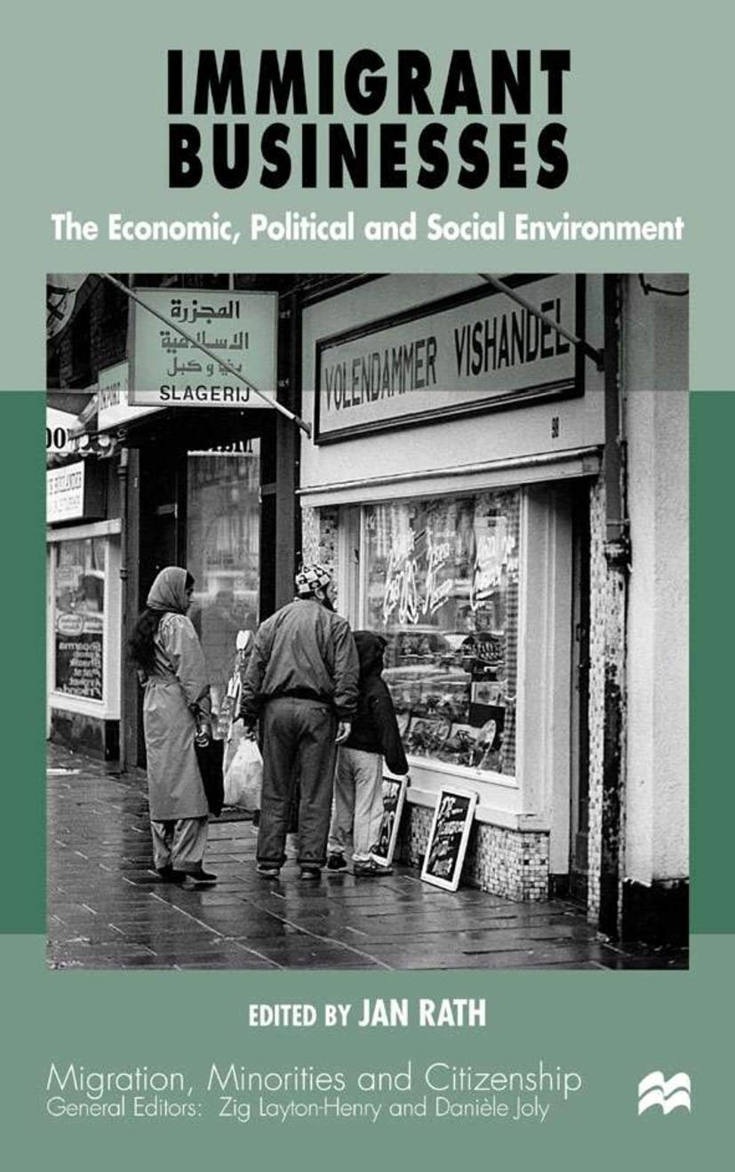 Immigrant Businesses: The Economic, Political and Social Environment (Migration, Minorities and Citizenship),Used
