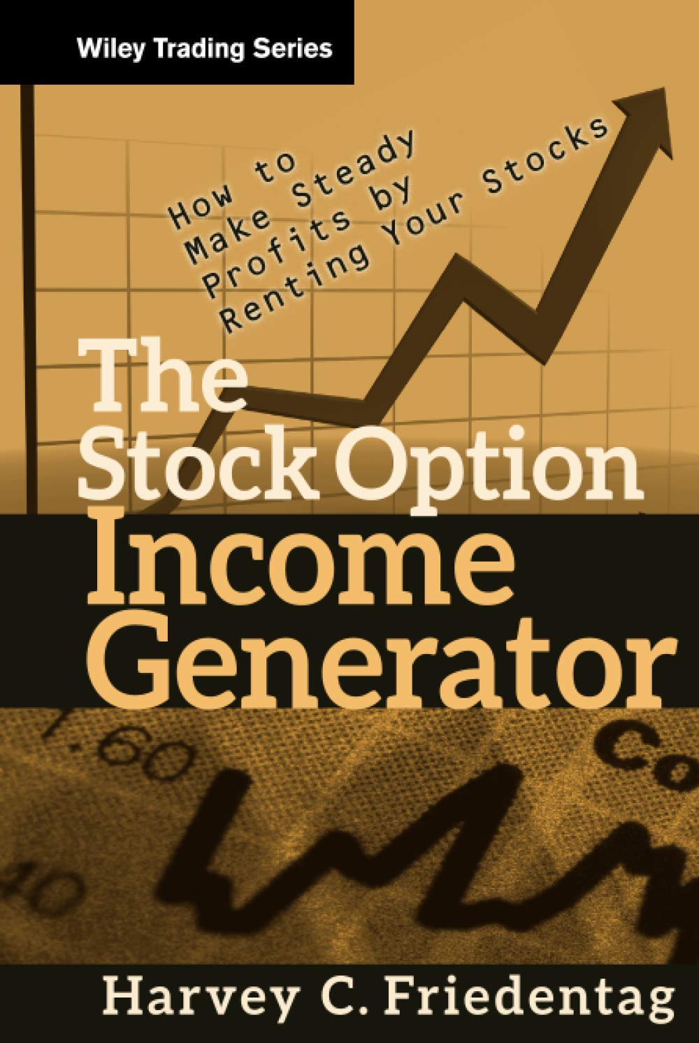 The Stock Option Income Generator: How To Make Steady Profits by Renting Your Stocks,Used