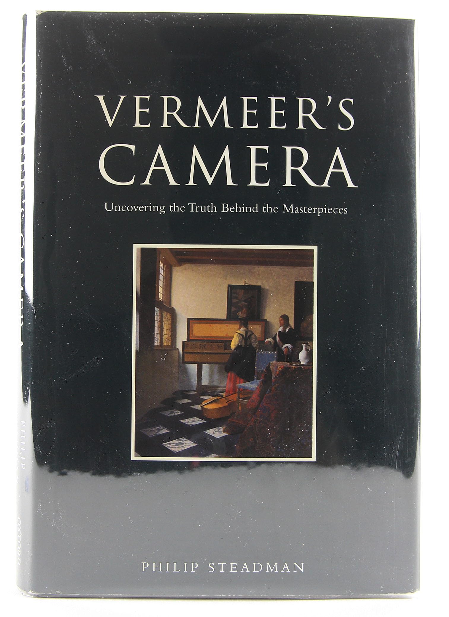 Vermeer's Camera: Uncovering the Truth Behind the Masterpieces,New