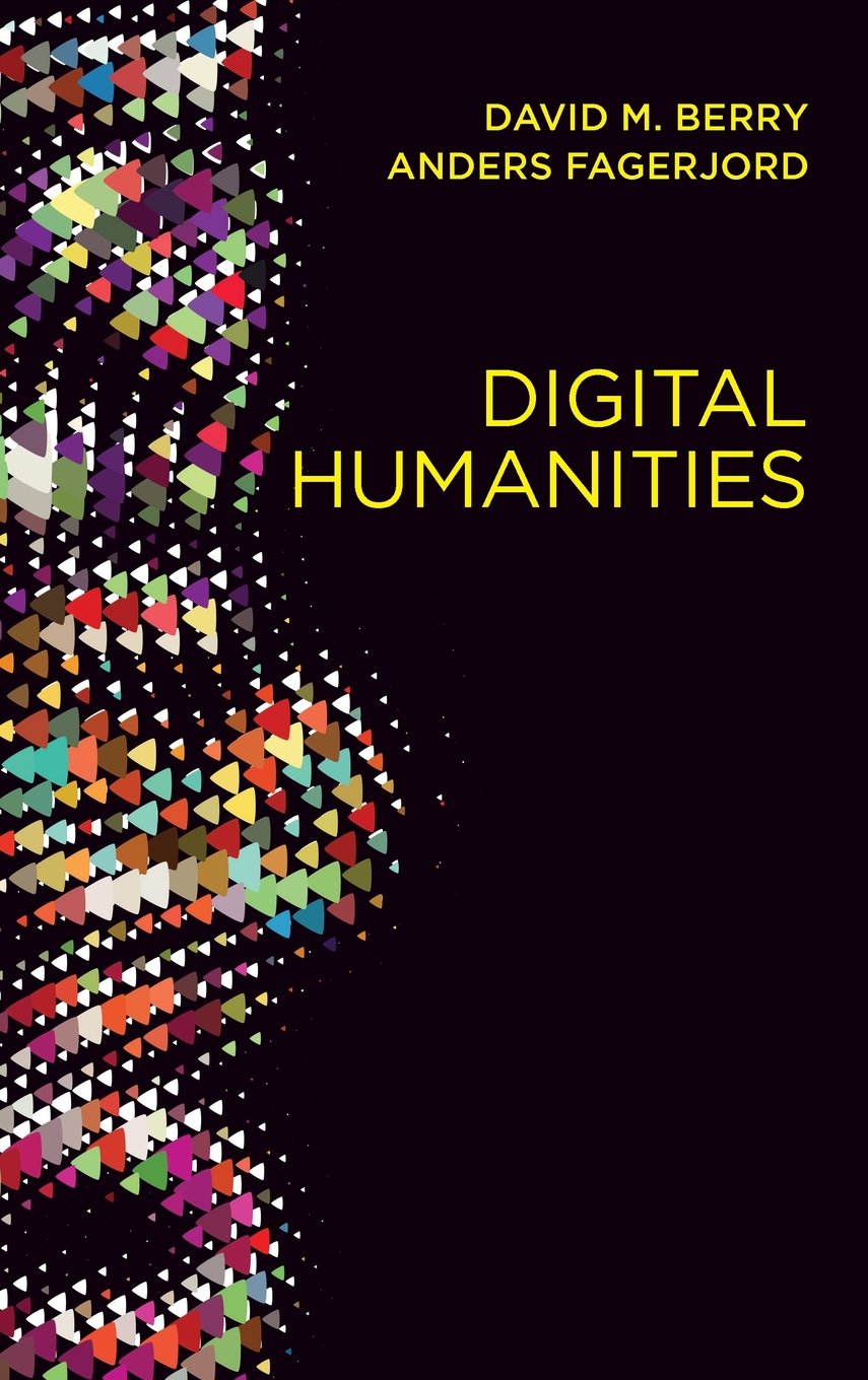 Digital Humanities: Knowledge and Critique in a Digital Age,Used