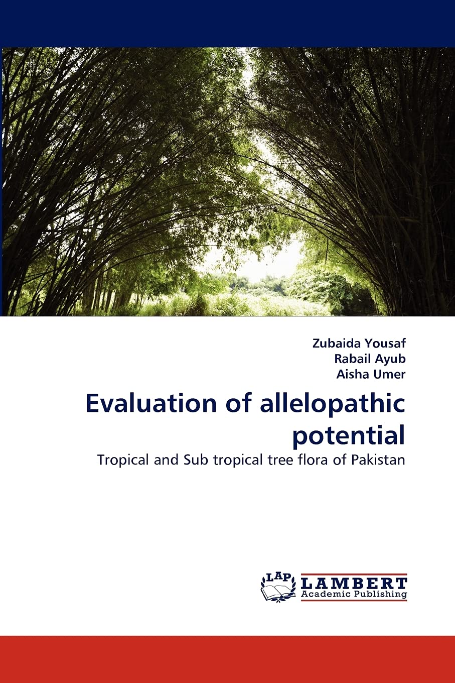 Evaluation of allelopathic potential: Tropical and Sub tropical tree flora of Pakistan,Used