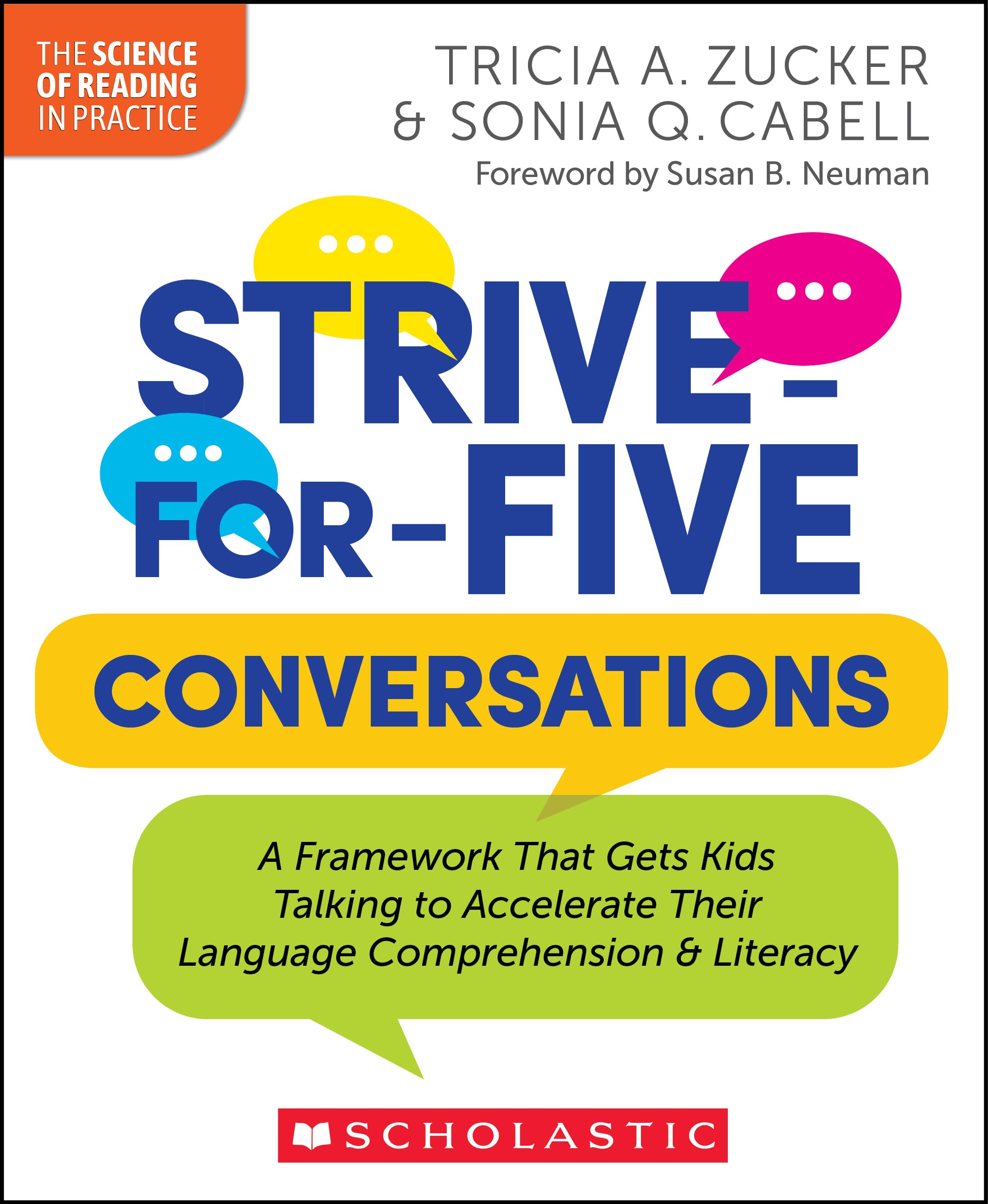 Striveforfive Conversations: A Framework That Gets Kids Talking To Accelerate Their Language Comprehension And Literacy (The S,New