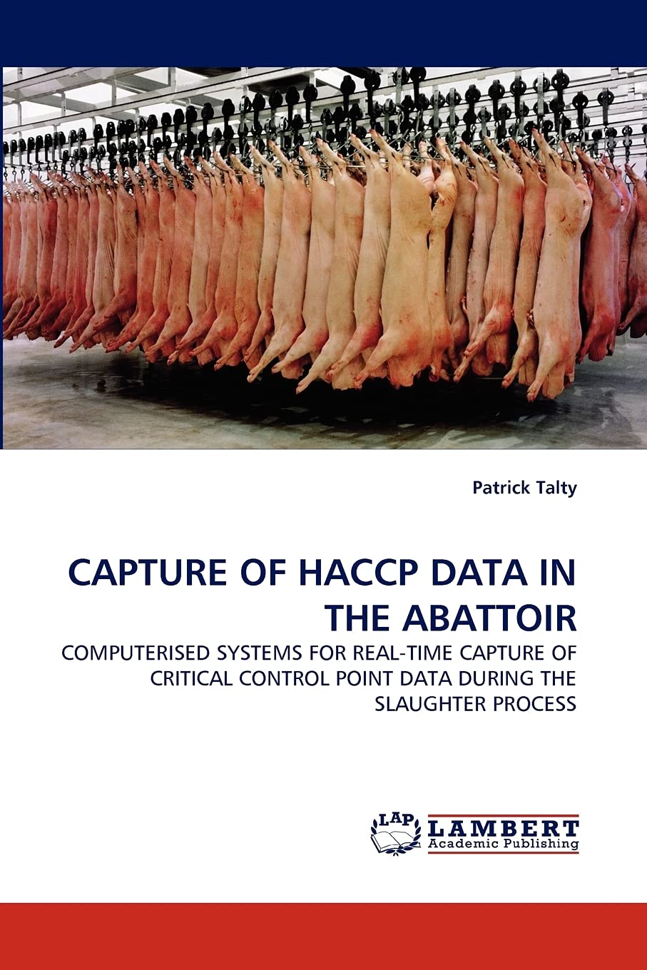 CAPTURE OF HACCP DATA IN THE ABATTOIR: COMPUTERISED SYSTEMS FOR REALTIME CAPTURE OF CRITICAL CONTROL POINT DATA DURING THE SLAU,Used