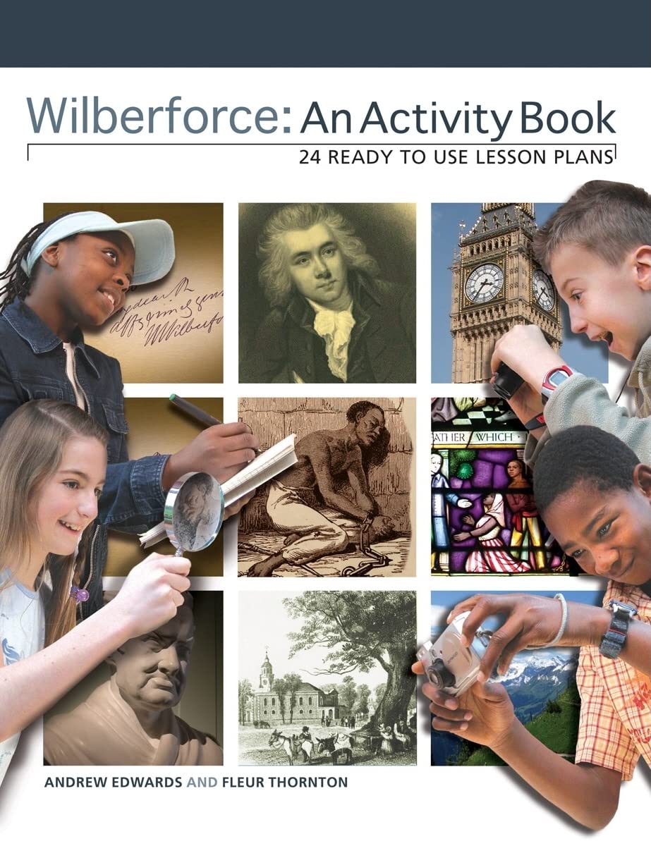 Wilberforce: An Activity Book: 24 Ready to Use Lesson Plans,Used