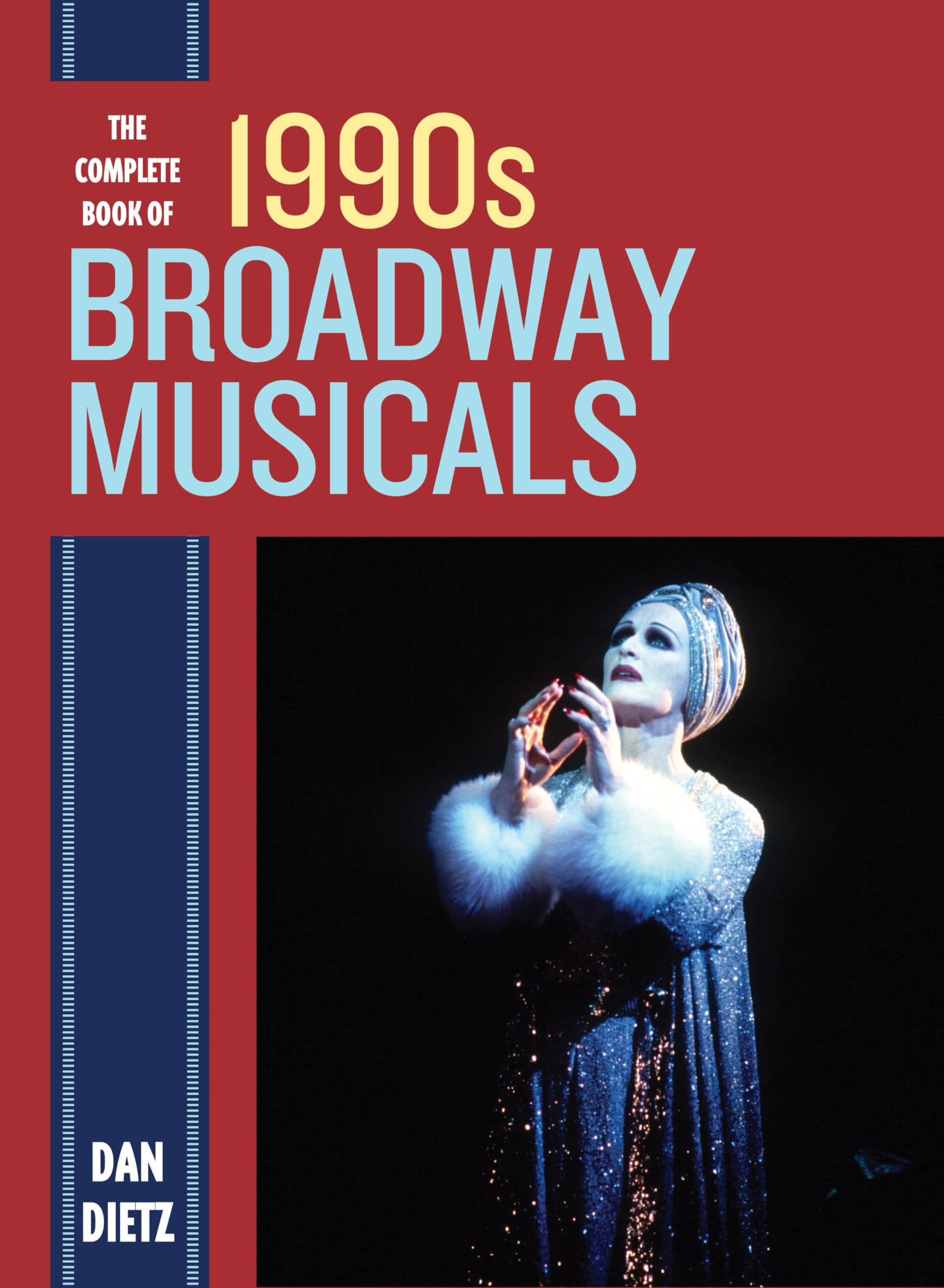 The Complete Book of 1990s Broadway Musicals,New