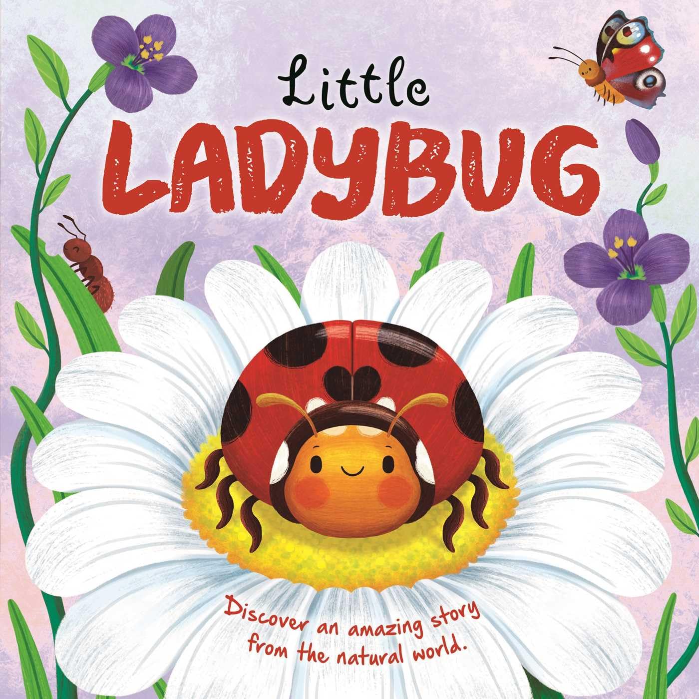 Nature Stories: Little Ladybug Discover an Amazing Story from the Natural World: Padded Board Book,New