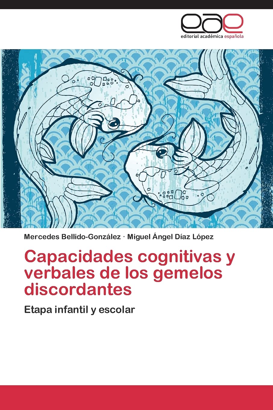 Capacidades cognitivas y verbales de los gemelos discordantes: Etapa infantil y escolar (Spanish Edition),Used