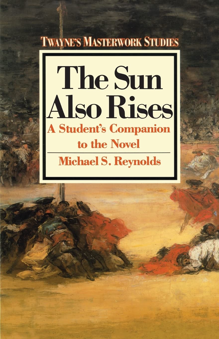 The Sun Also Rises: A Student'S Companion To The Novel (Masterwork Studies Series),Used