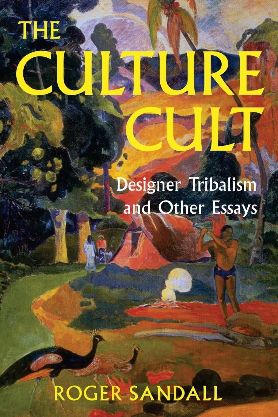 The Culture Cult: Designer Tribalism And Other Essays,Used