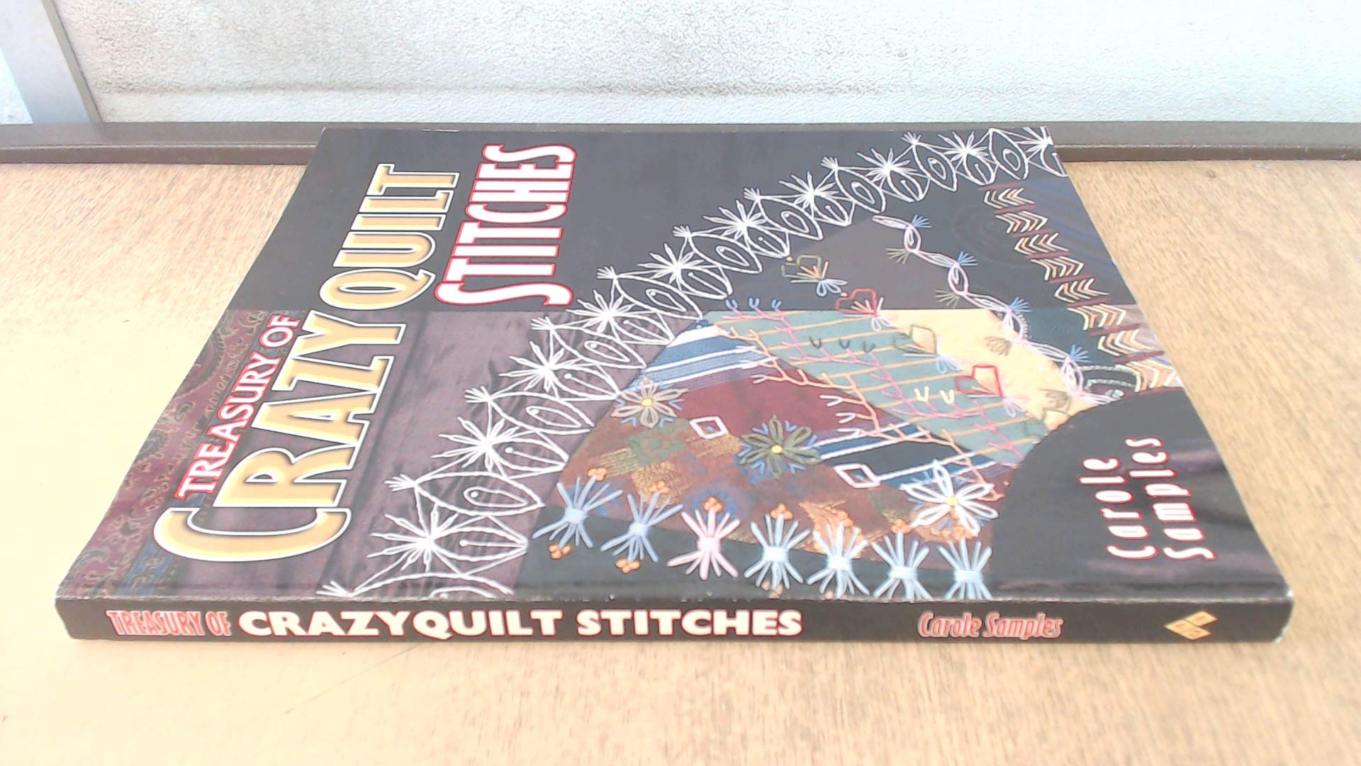 Treasury Of Crazyquilt Stitches,Used