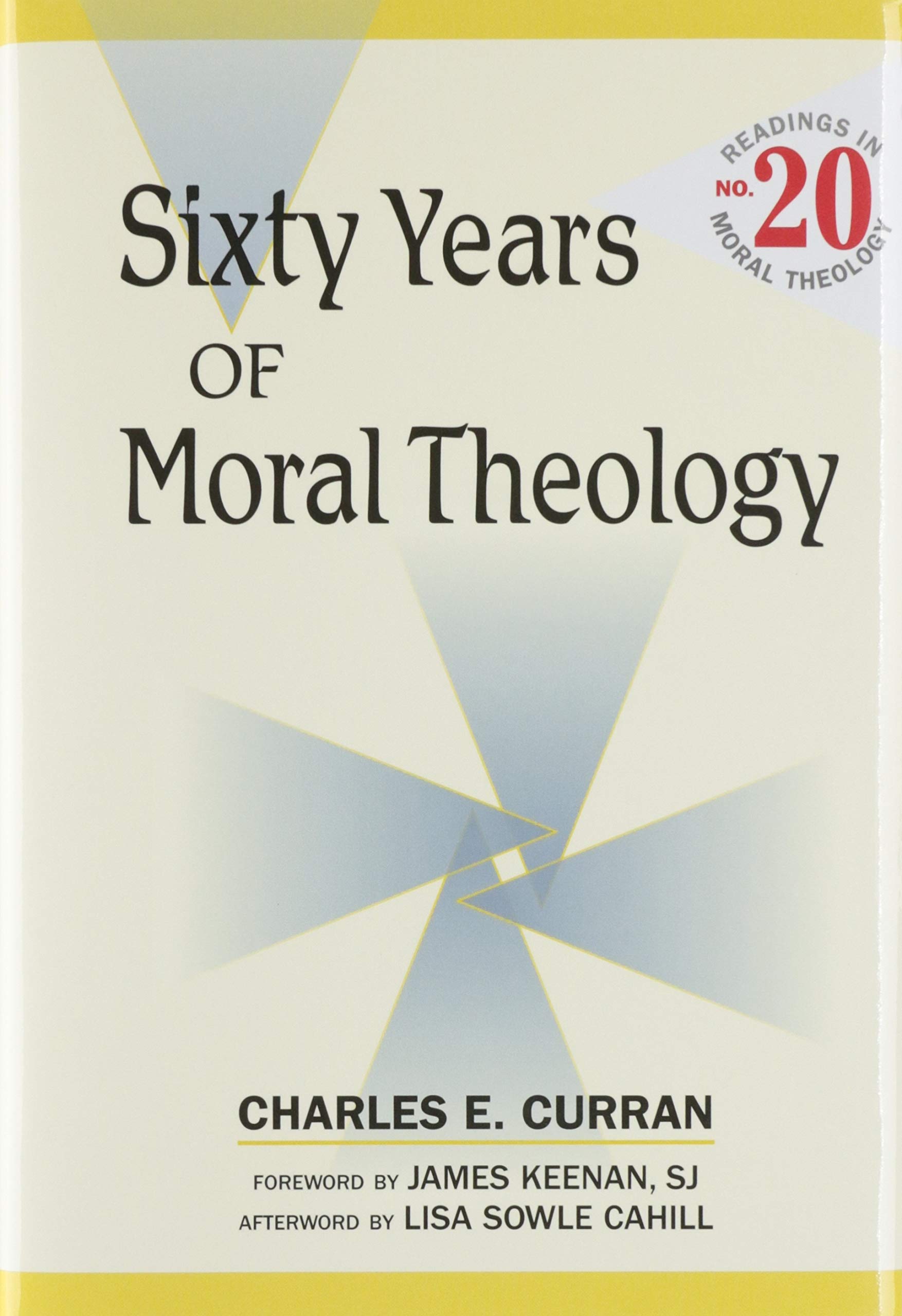 Sixty Years Of Moral Theology: Readings In Moral Theology No. 20,Used