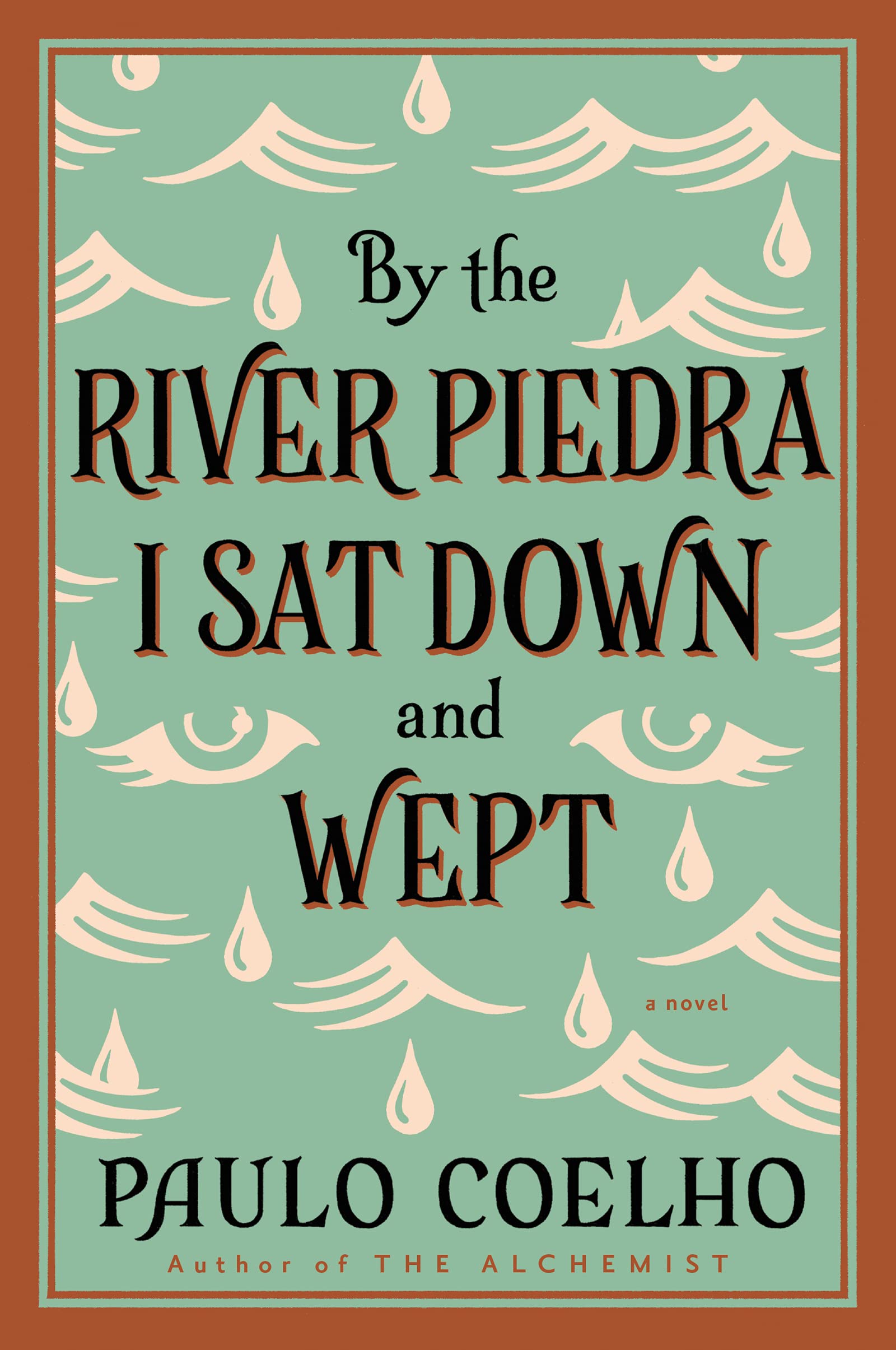 By the River Piedra I Sat Down and Wept: A Novel of Forgiveness,New