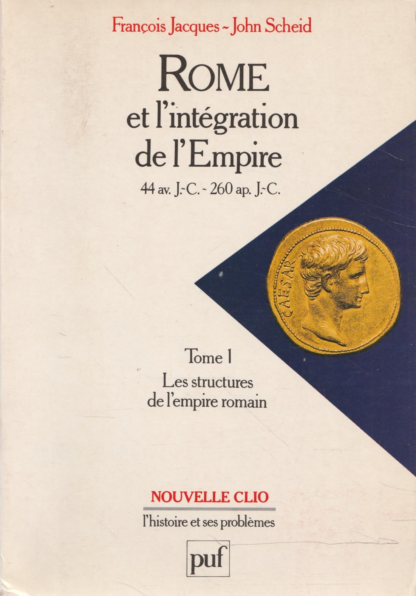 Rome et l'integration de l'Empire: 44 av. J.C.260 ap. J.C (Nouvelle Clio) (French Edition),Used