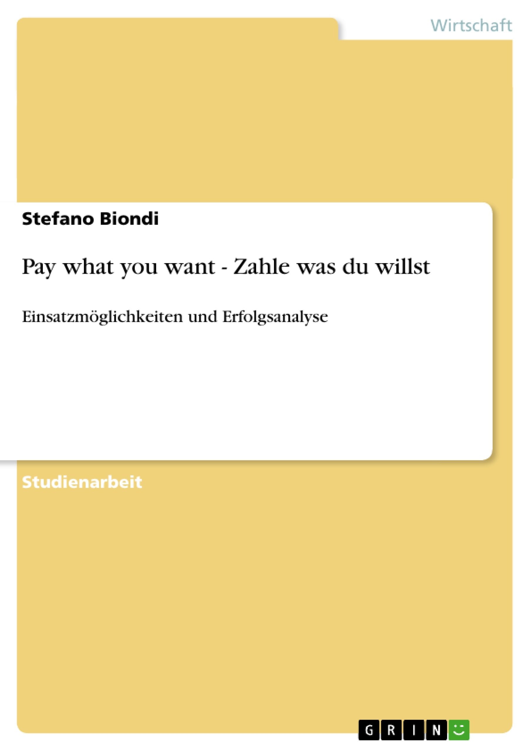 Pay What You Want Zahle Was Du Willst: Einsatzmglichkeiten Und Erfolgsanalyse (German Edition),Used