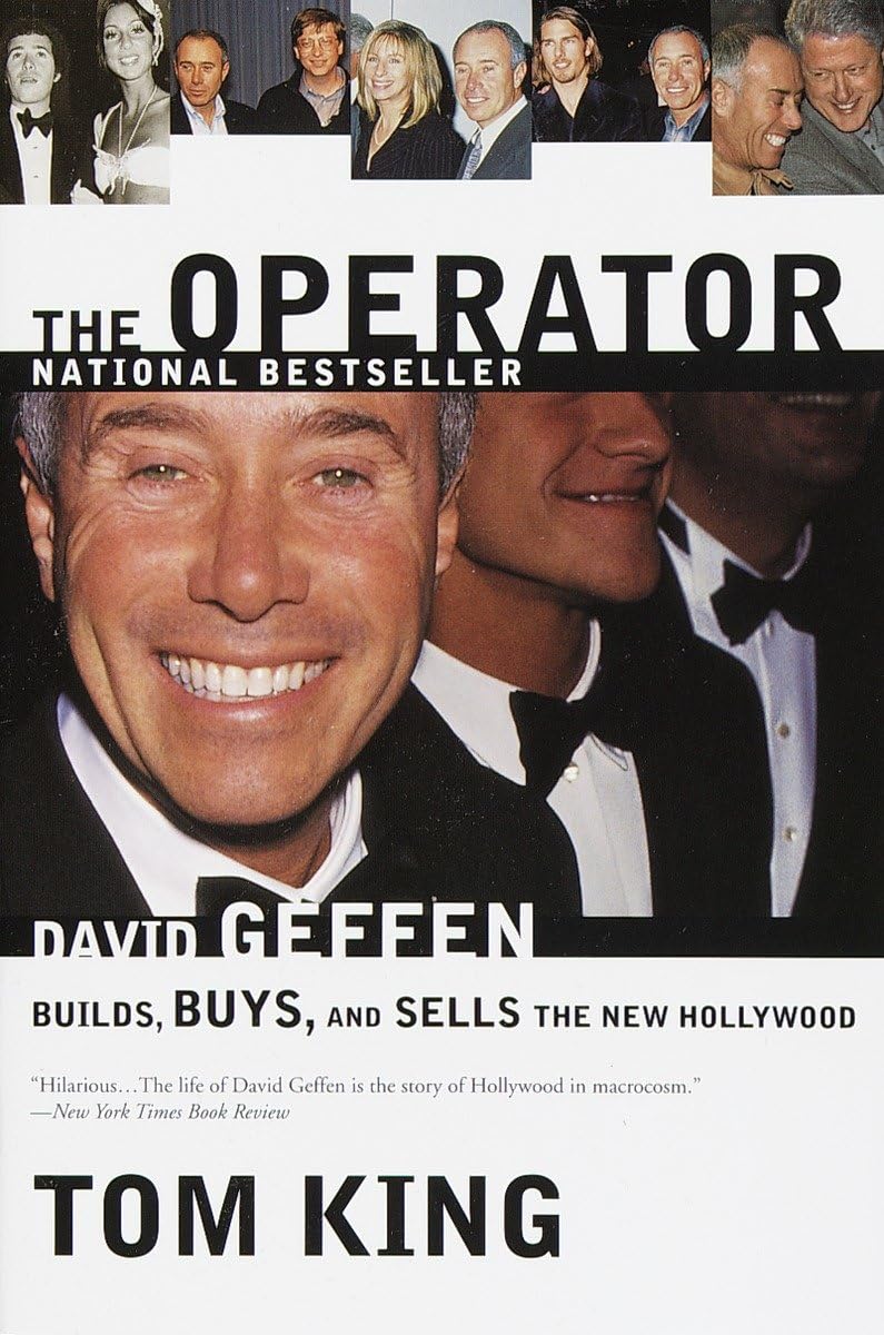 The Operator: David Geffen Builds, Buys, and Sells the New Hollywood,New