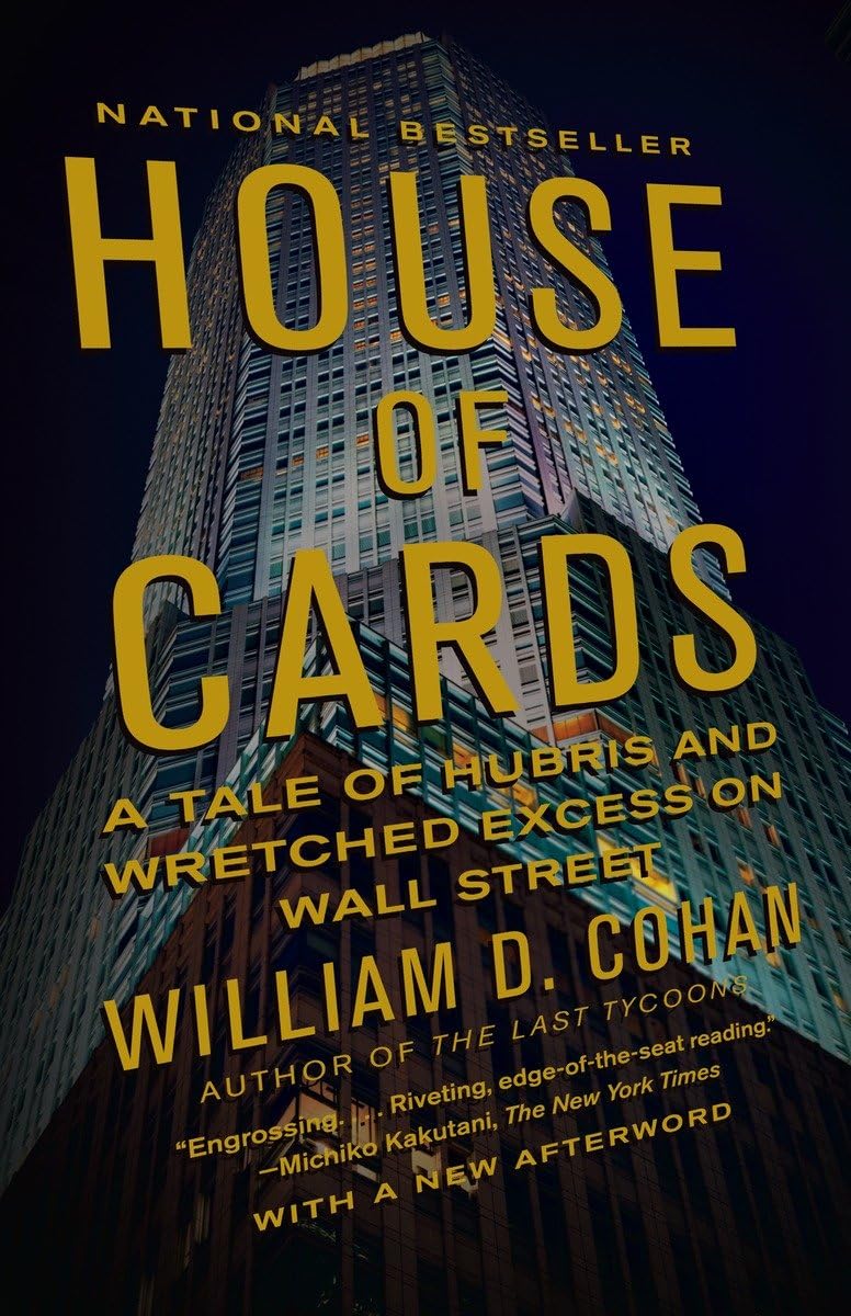 House Of Cards: A Tale Of Hubris And Wretched Excess On Wall Street,New